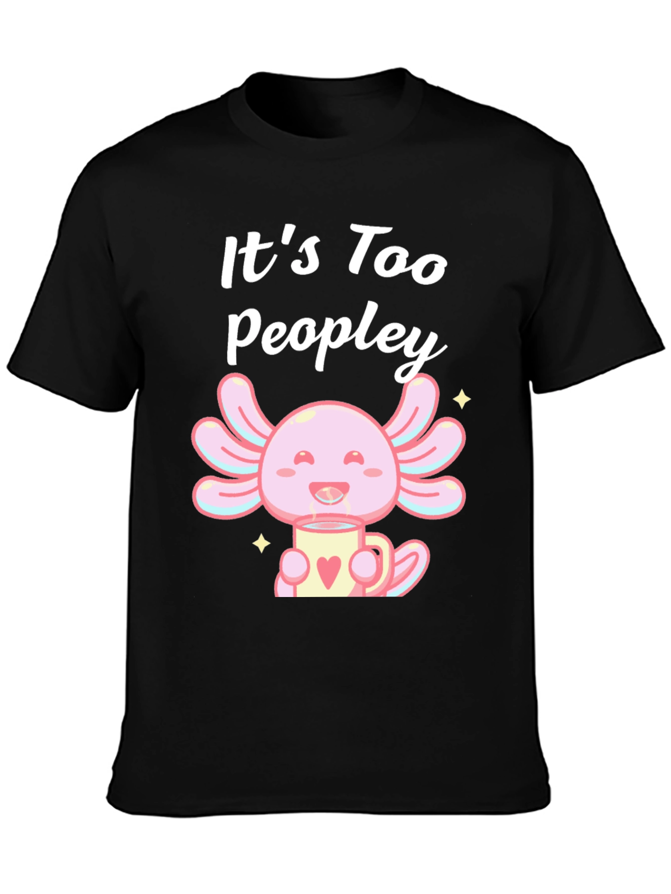 Black It's Too Peopley Axolotl Black T-Shirt view 3