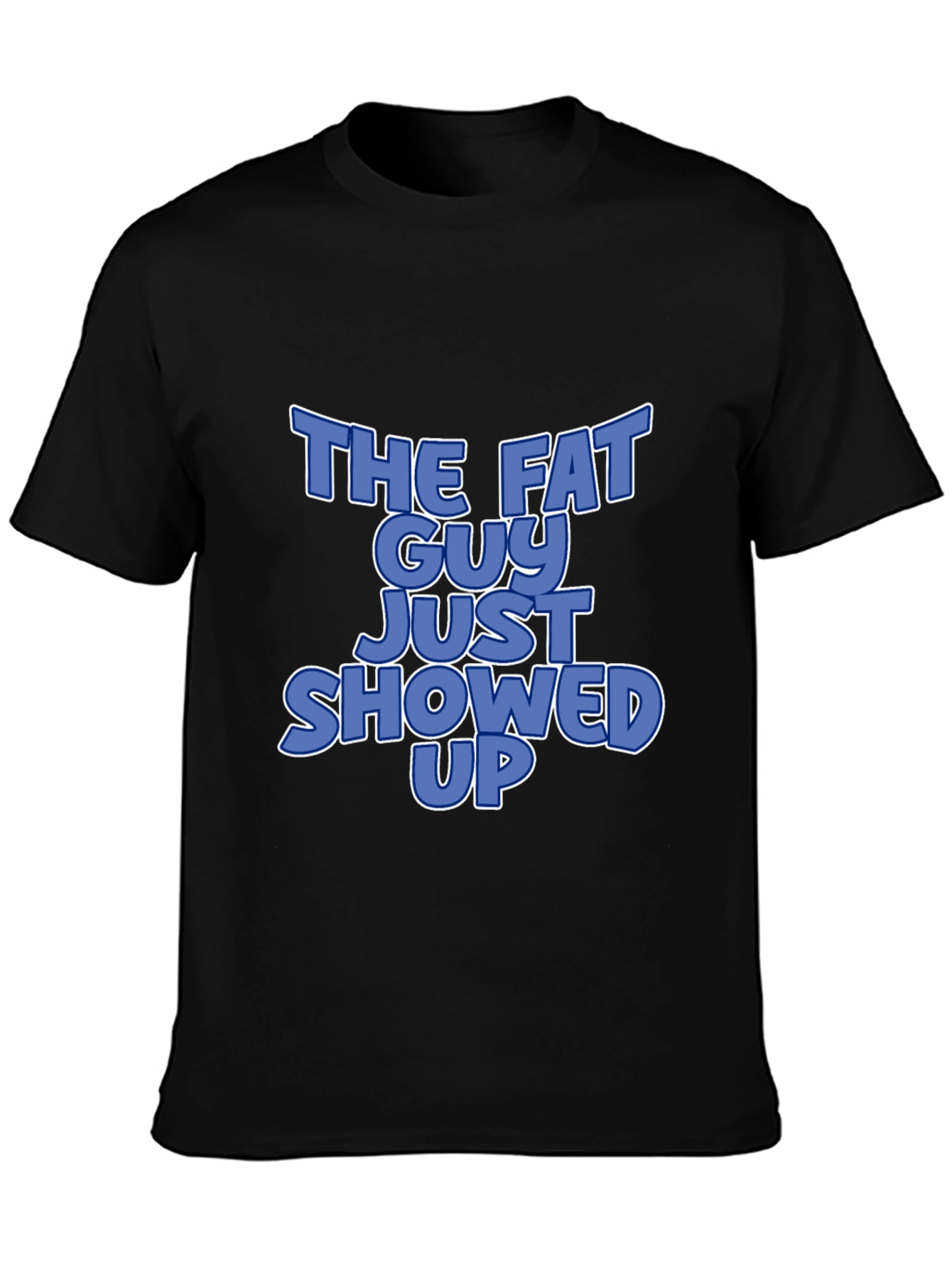 Black The Fat Guy Just Showed Up Graphic T-Shirt view 3