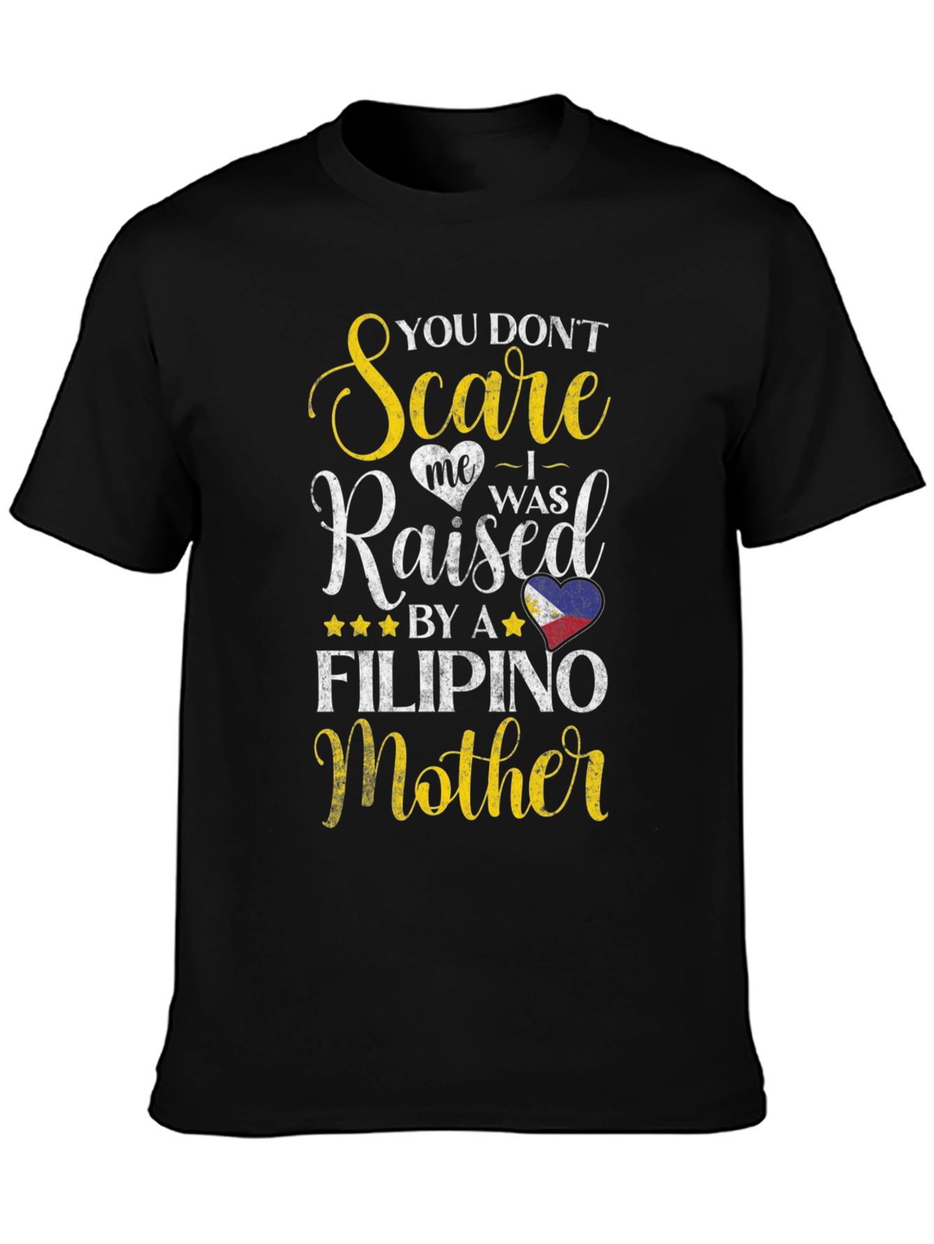Filipino Mother T-Shirt - You Don't Scare Me - 3