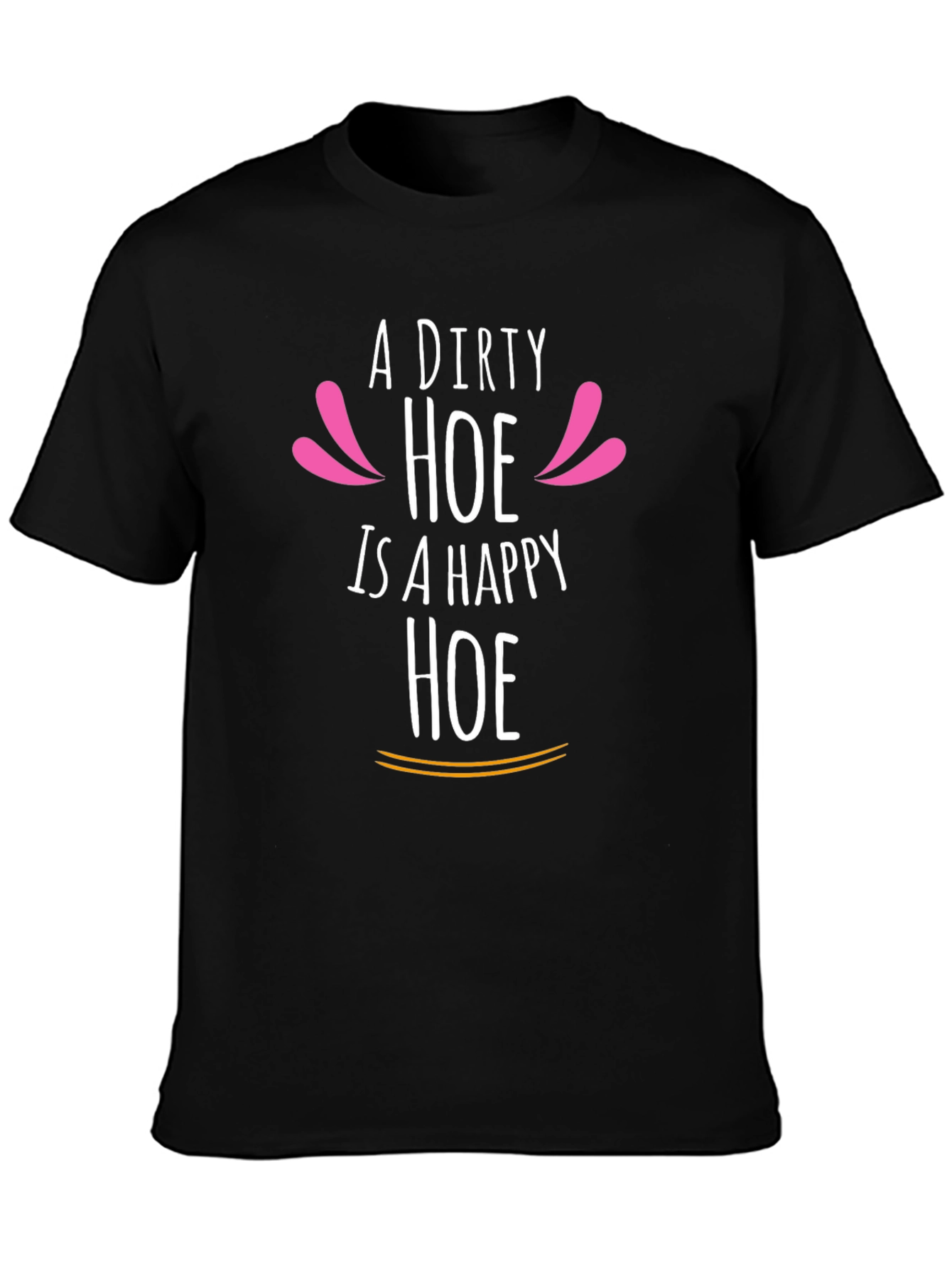Black Funny A Dirty HOE Is A Happy HOE Graphic T-Shirt view 3