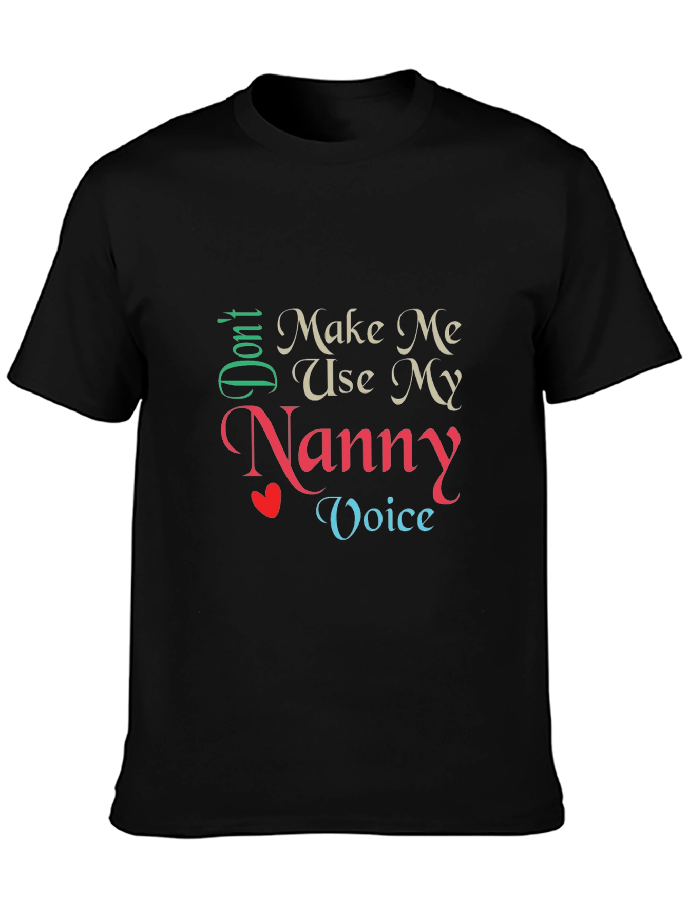 Black Don't Make Me Use My Nanny Voice T-Shirt view 3