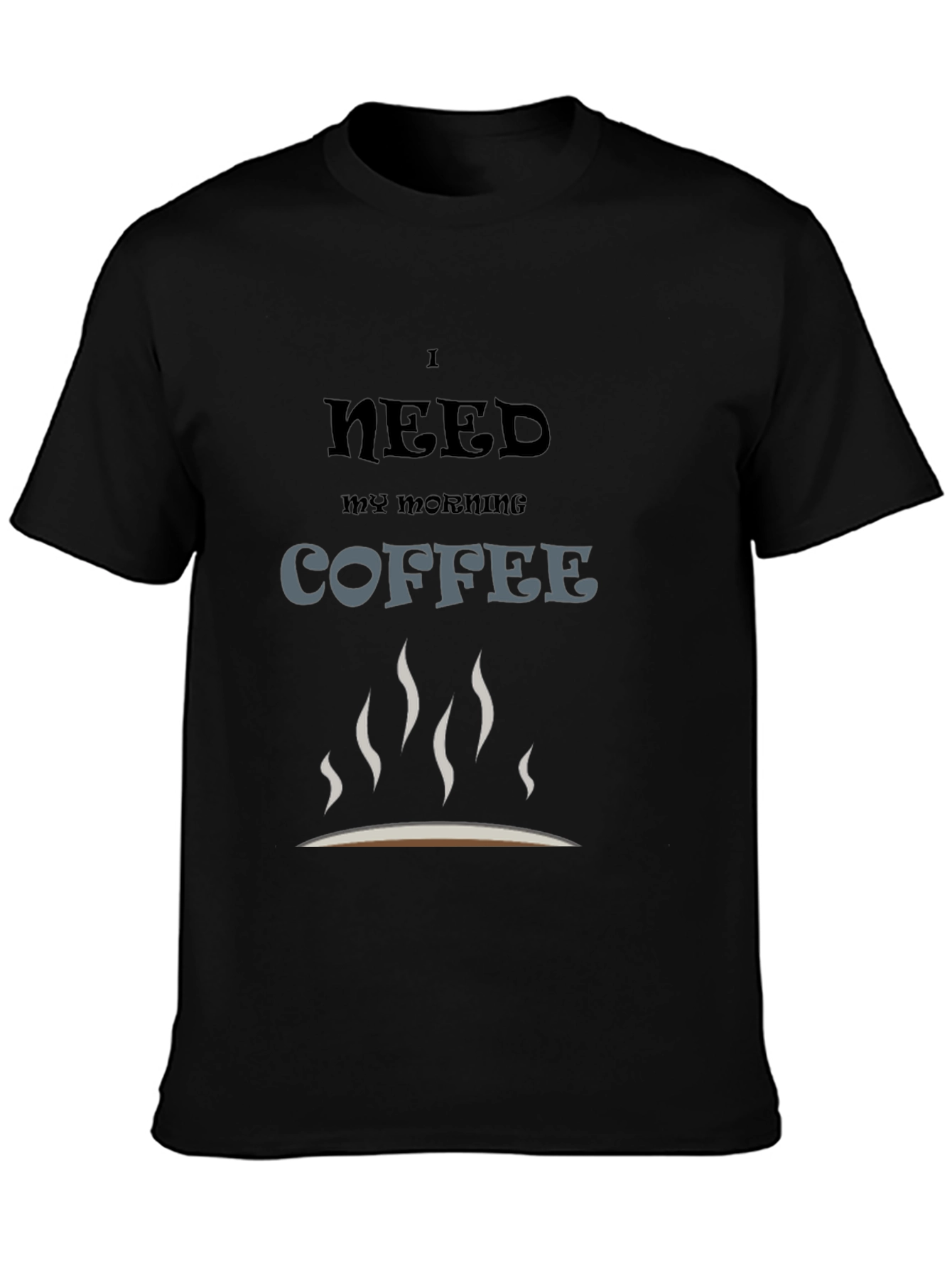Black I Need Coffee T-Shirt - Morning Coffee Lover view 3