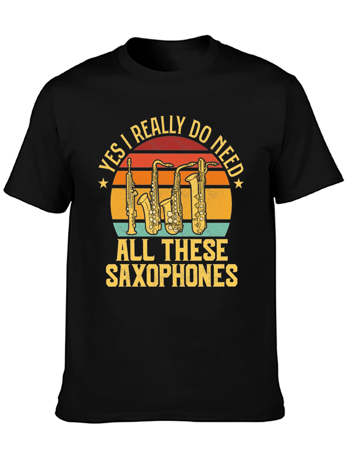 Black Saxophone Lover T-Shirt - Yes I Really Do Need Saxophones view 3