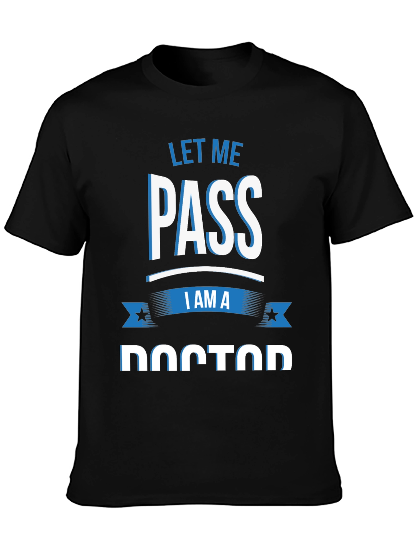 Black Let Me Pass I Am A Doctor T-Shirt view 3