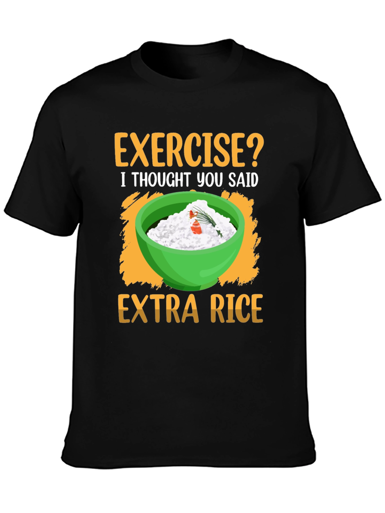 Black Exercise? Extra Rice T-Shirt Funny Foodie Tee view 3
