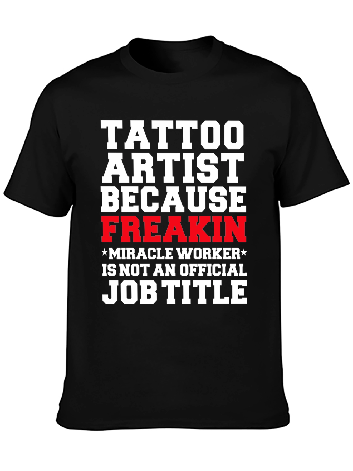 Black Tattoo Artist Graphic T-Shirt - Funny Job Title Tee view 3
