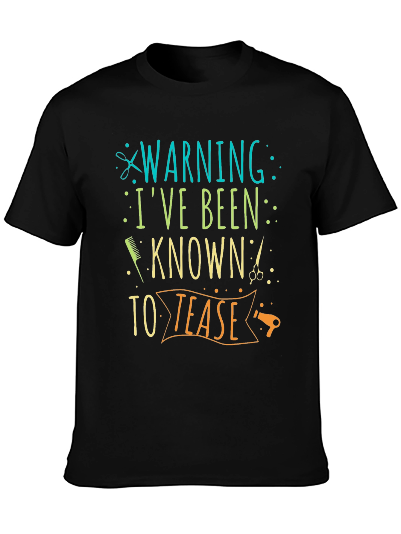 Black Warning: I've Been Known to Tease Barber T-Shirt view 3