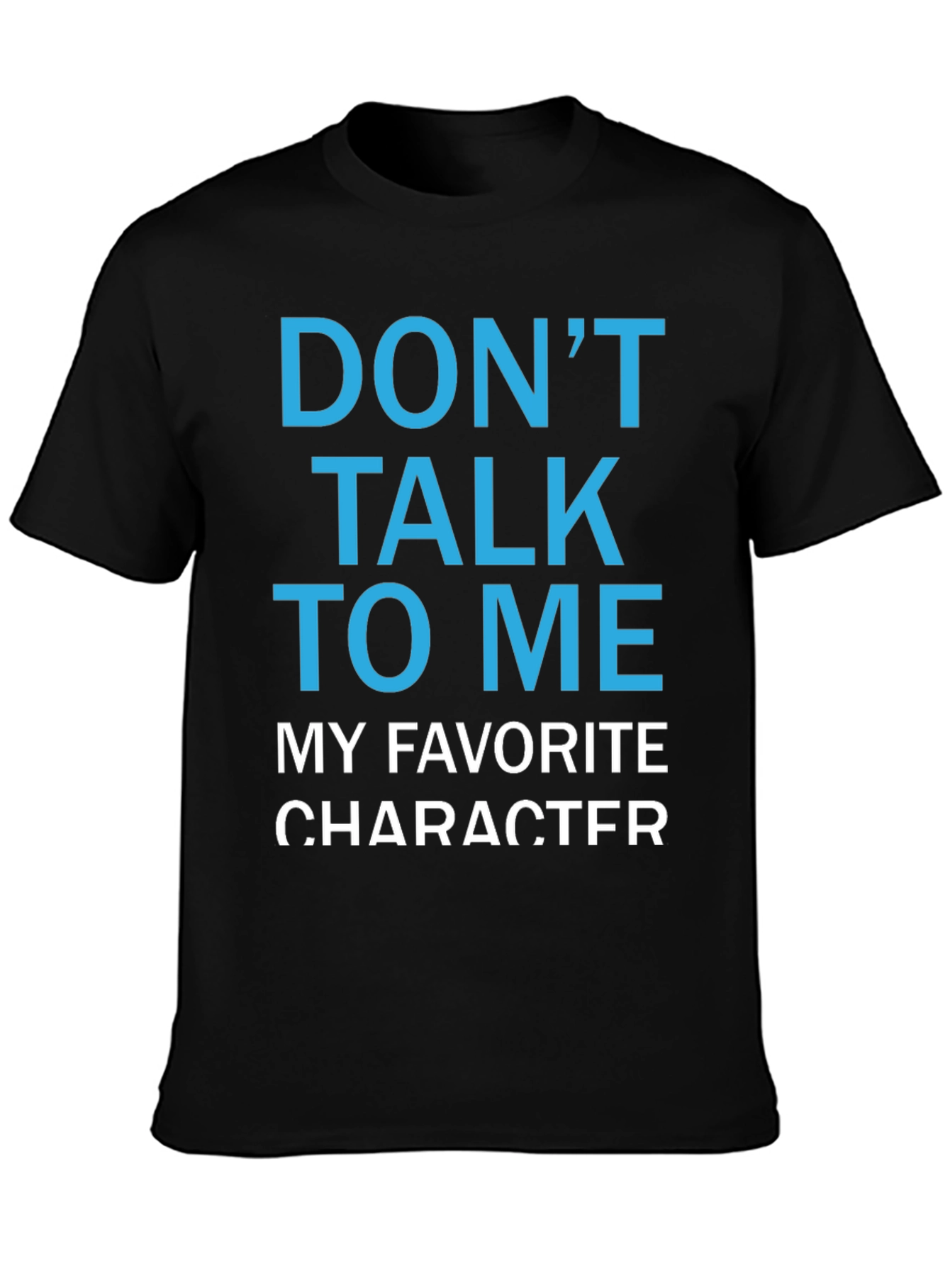 Black Don't Talk To Me T-Shirt - Funny Character Tee view 3