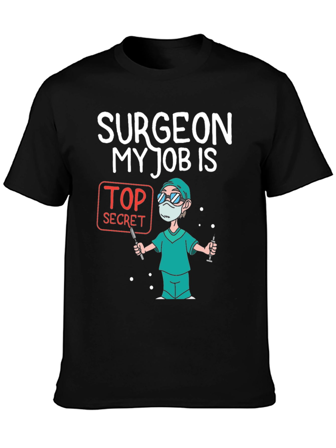 Surgeon Top Secret Job T-Shirt - 3