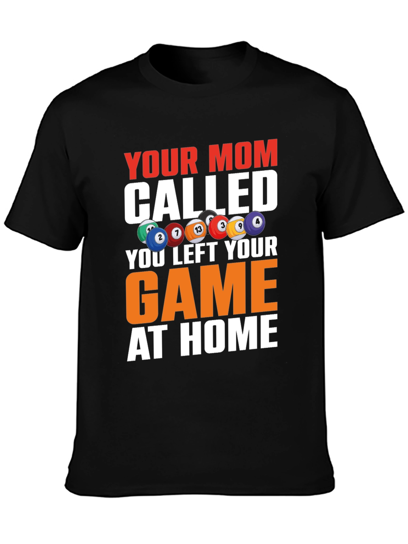 Your Mom Called - Billiards T-Shirt - 3