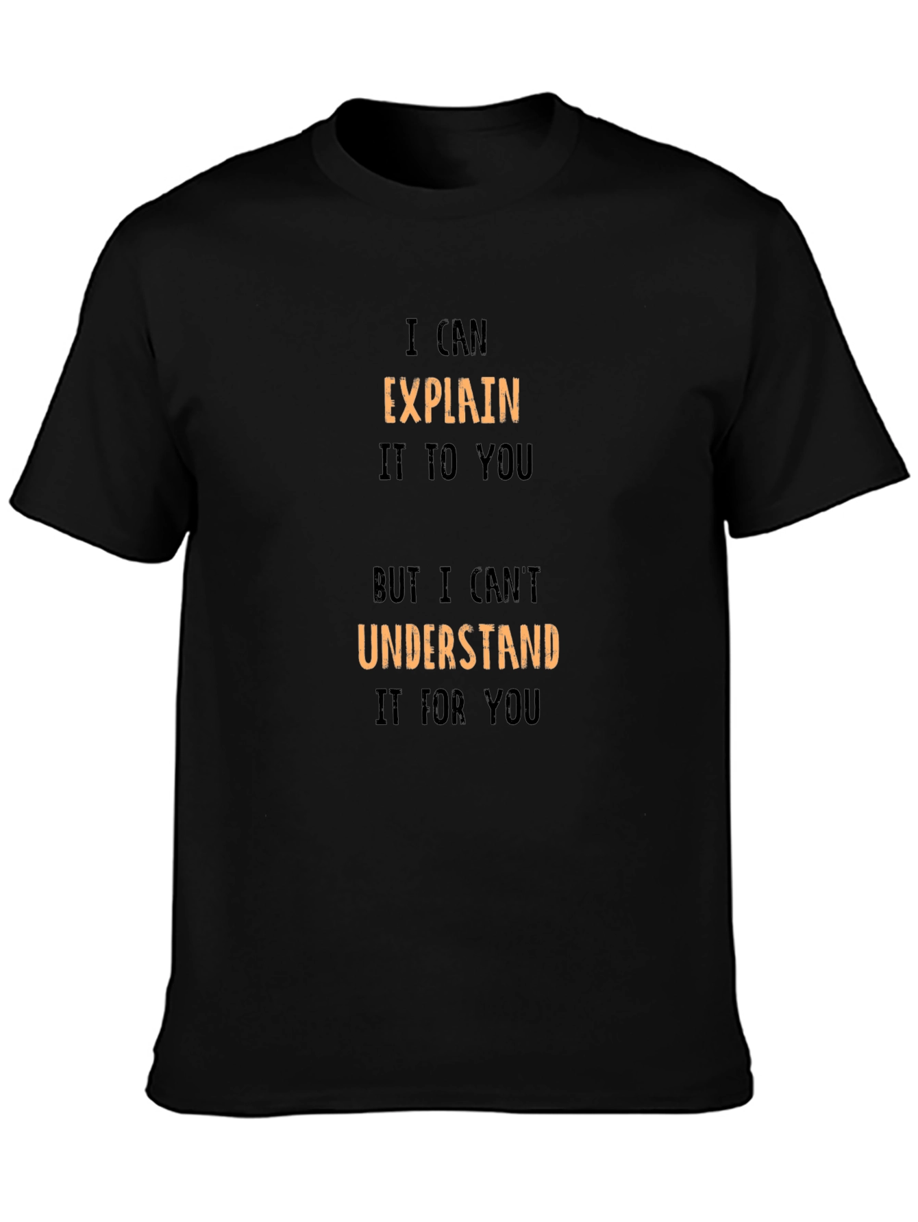 Black I Can Explain It T-Shirt - Funny Sarcastic Tee view 3