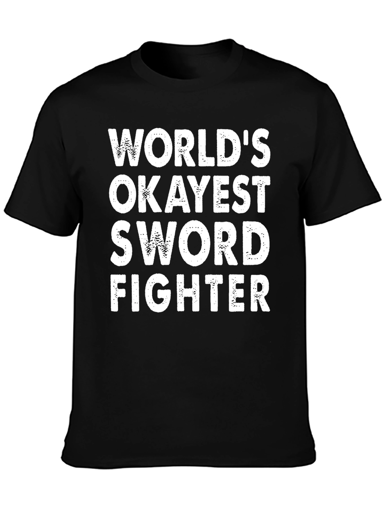 Black World's Okayest Sword Fighter Black T-Shirt view 3