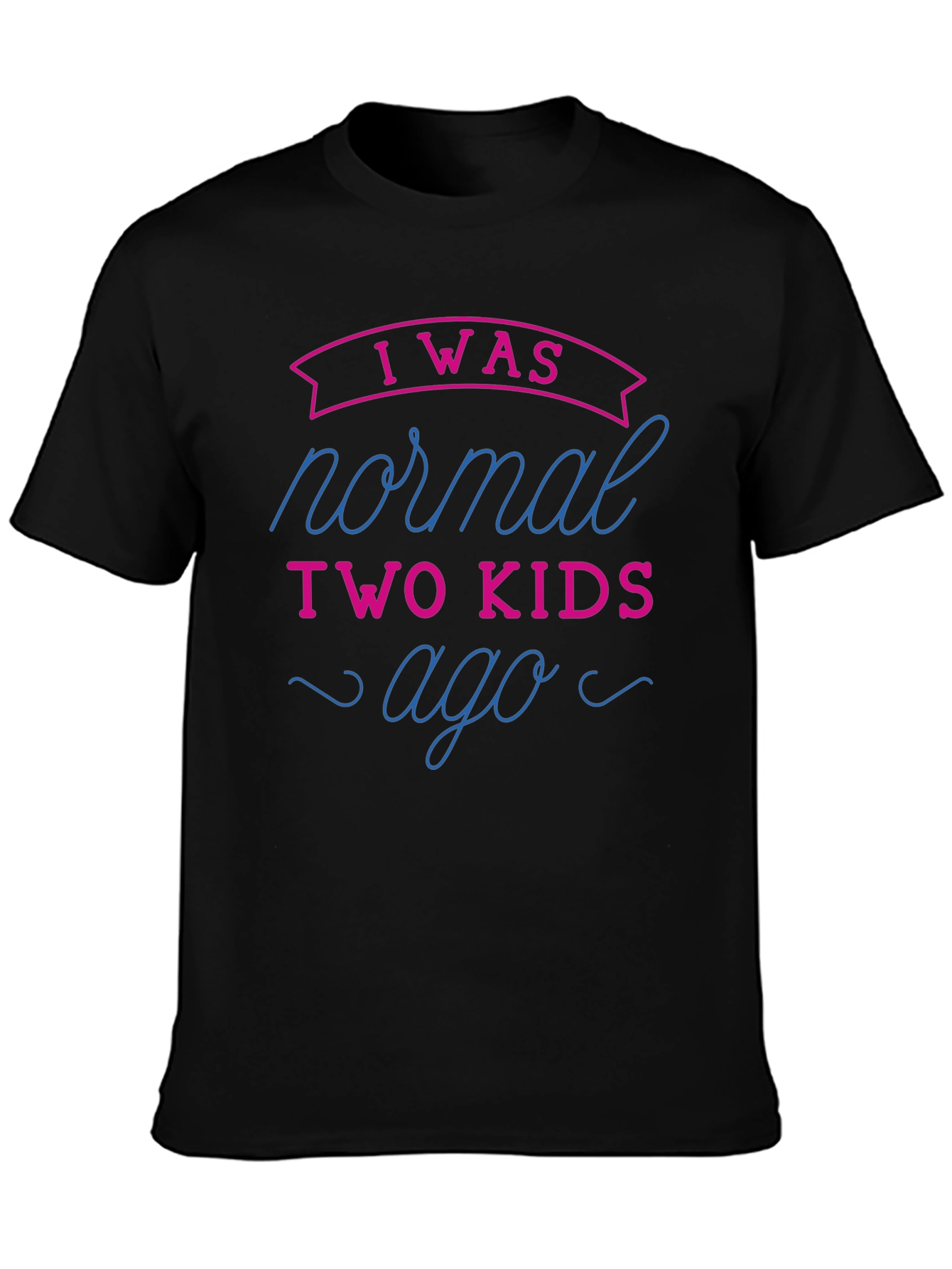 Black I Was Normal Two Kids Ago Graphic T-Shirt view 3
