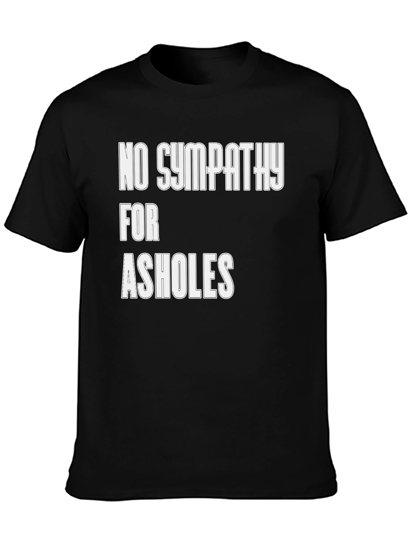 Black No Sympathy for A-Holes T-Shirt view 3