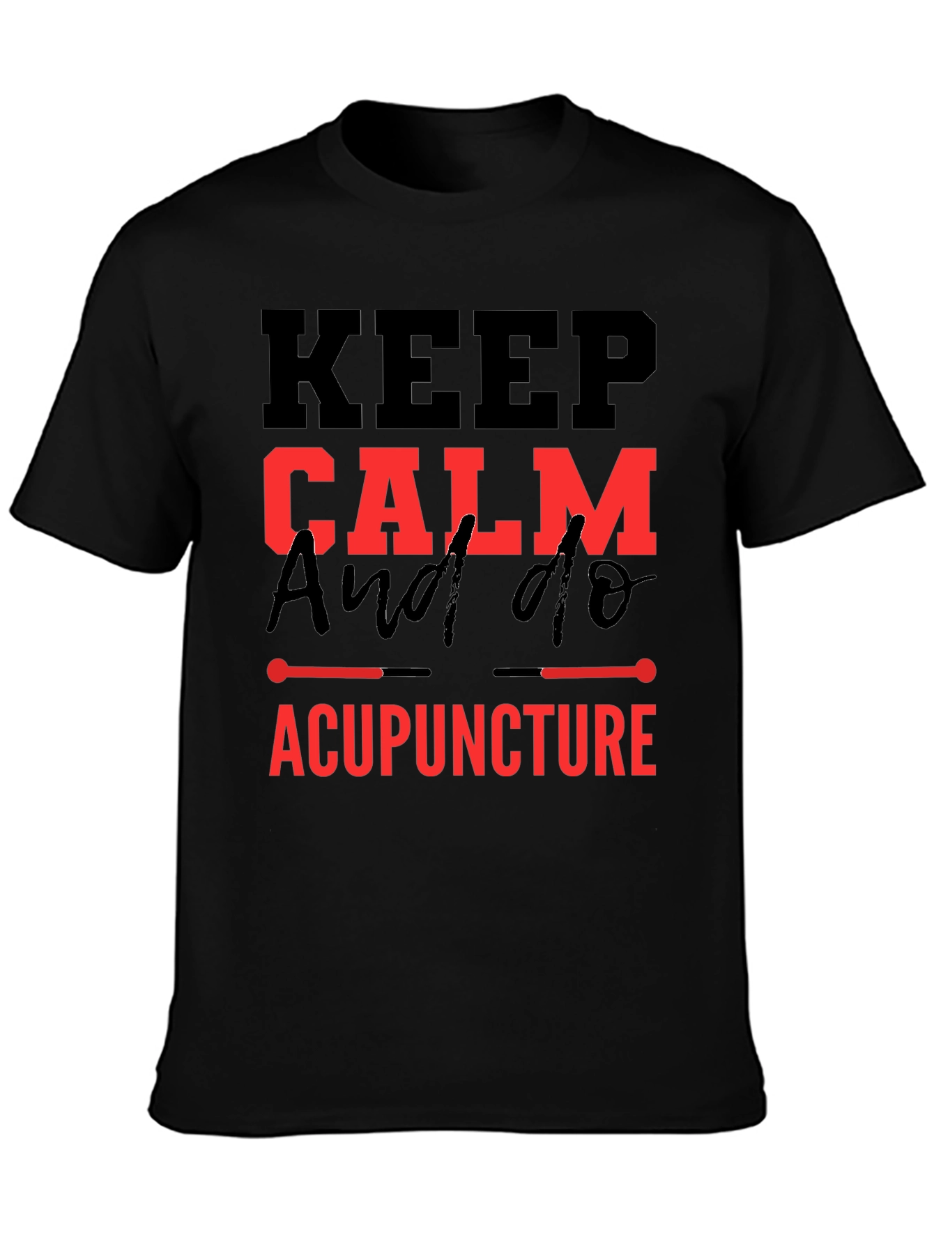 Black Keep Calm & Do Acupuncture T-Shirt view 3