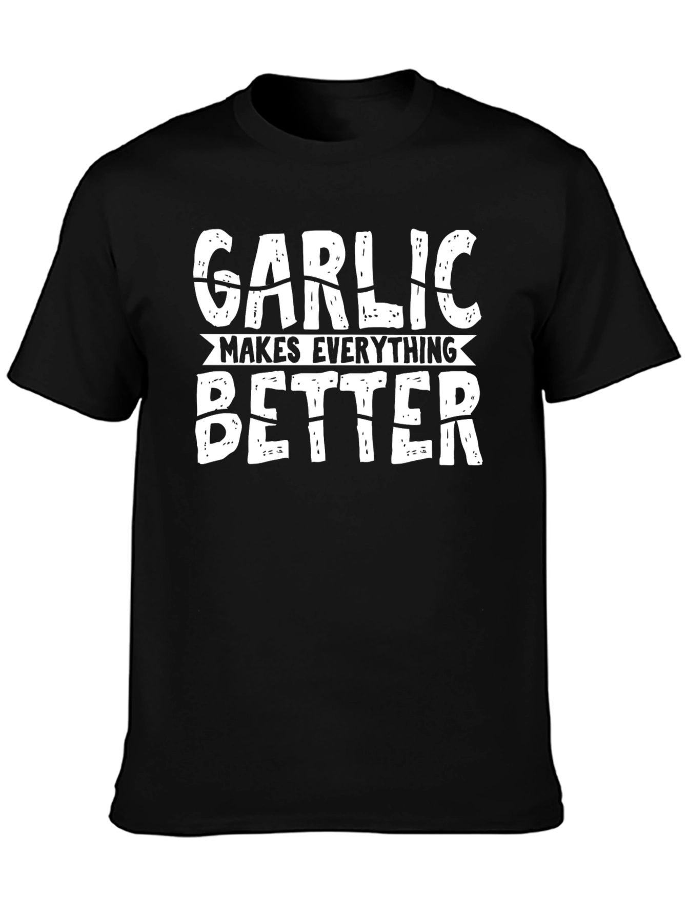 Black Garlic Makes Everything Better Funny T-Shirt view 3