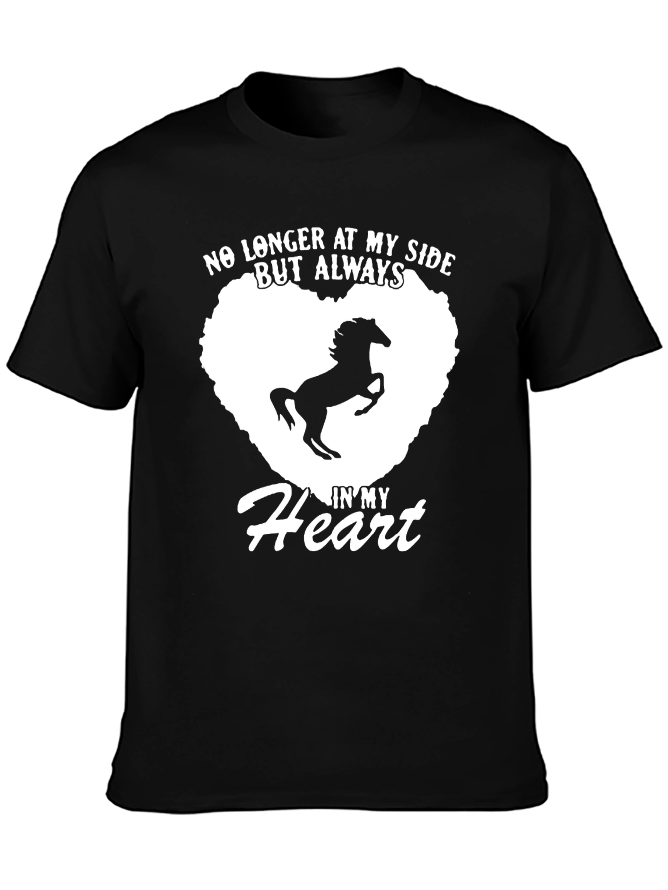 Black Horse Memorial T-Shirt: Always In My Heart view 3