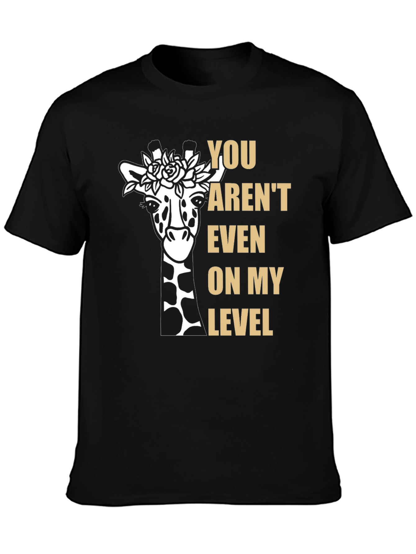 Black Giraffe T-Shirt: You Aren't Even on My Level Funny Graphic Tee view 3