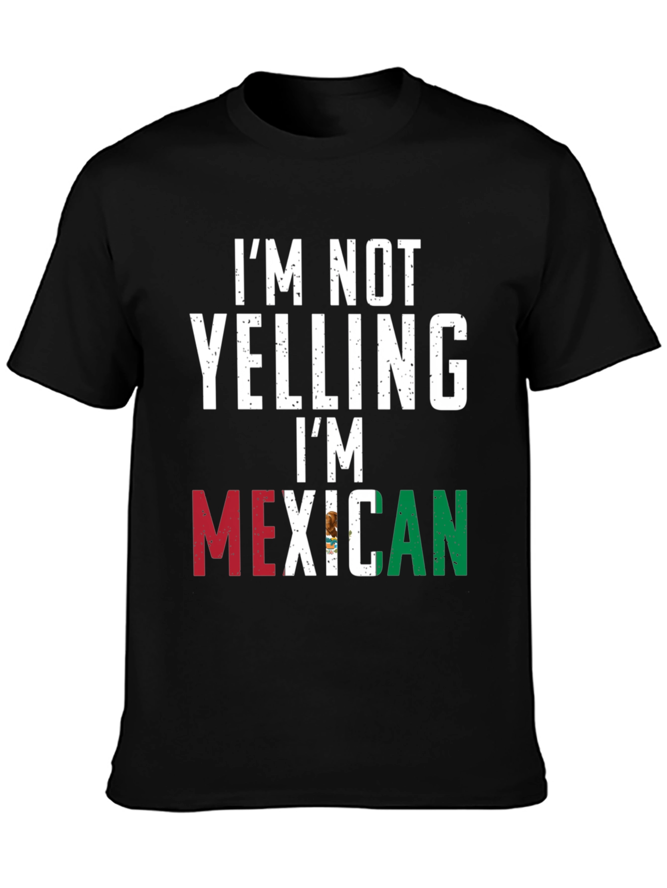 I'm Not Yelling I'm Mexican Black T-Shirt - 3