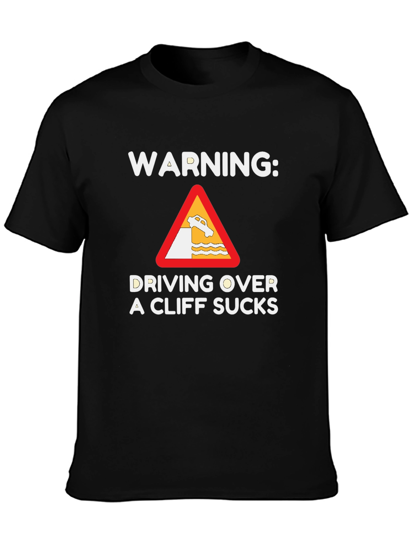 Black Warning: Driving Over a Cliff Sucks T-Shirt view 3