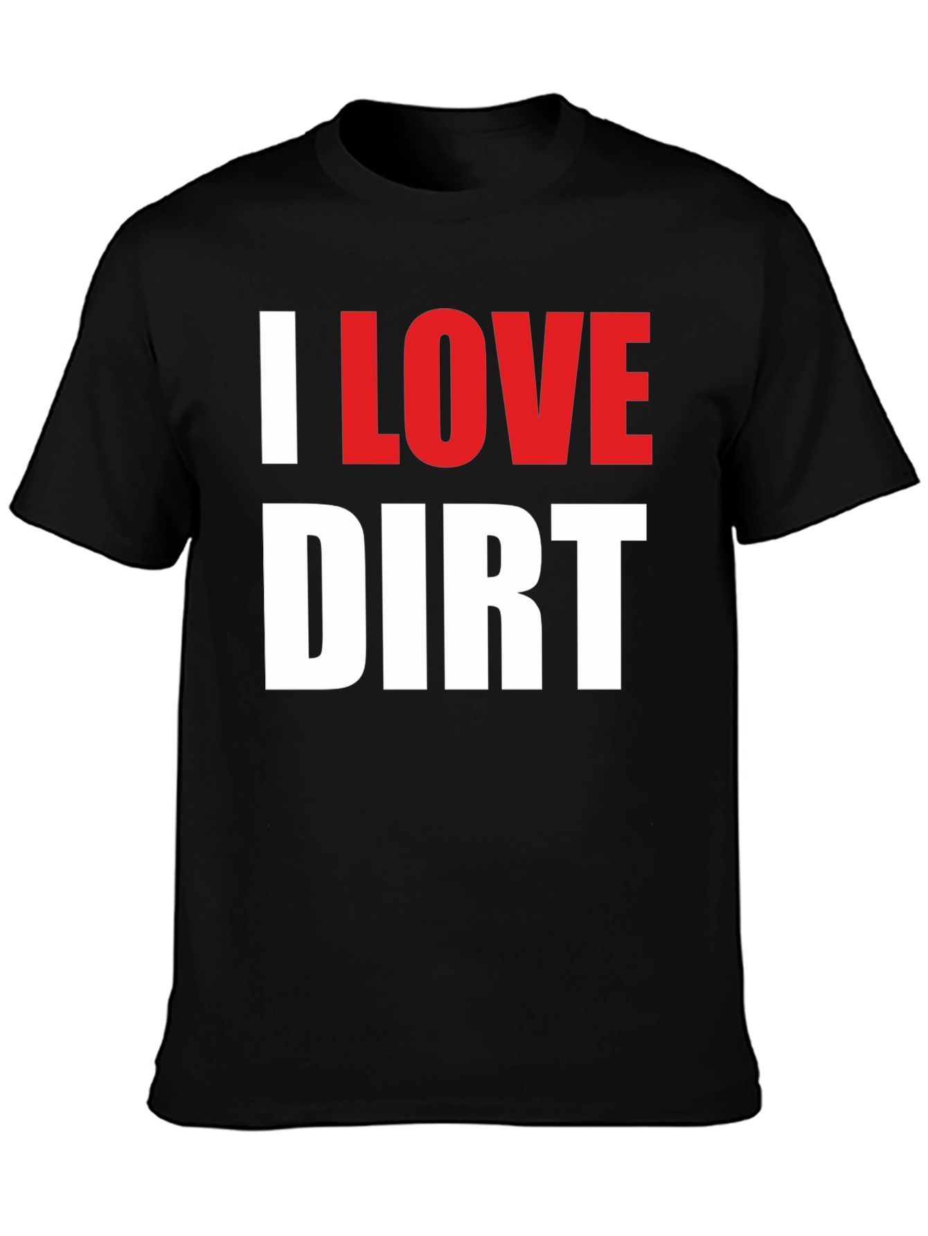 Black I Love Dirt T-Shirt Funny Mud Racing Tee view 3