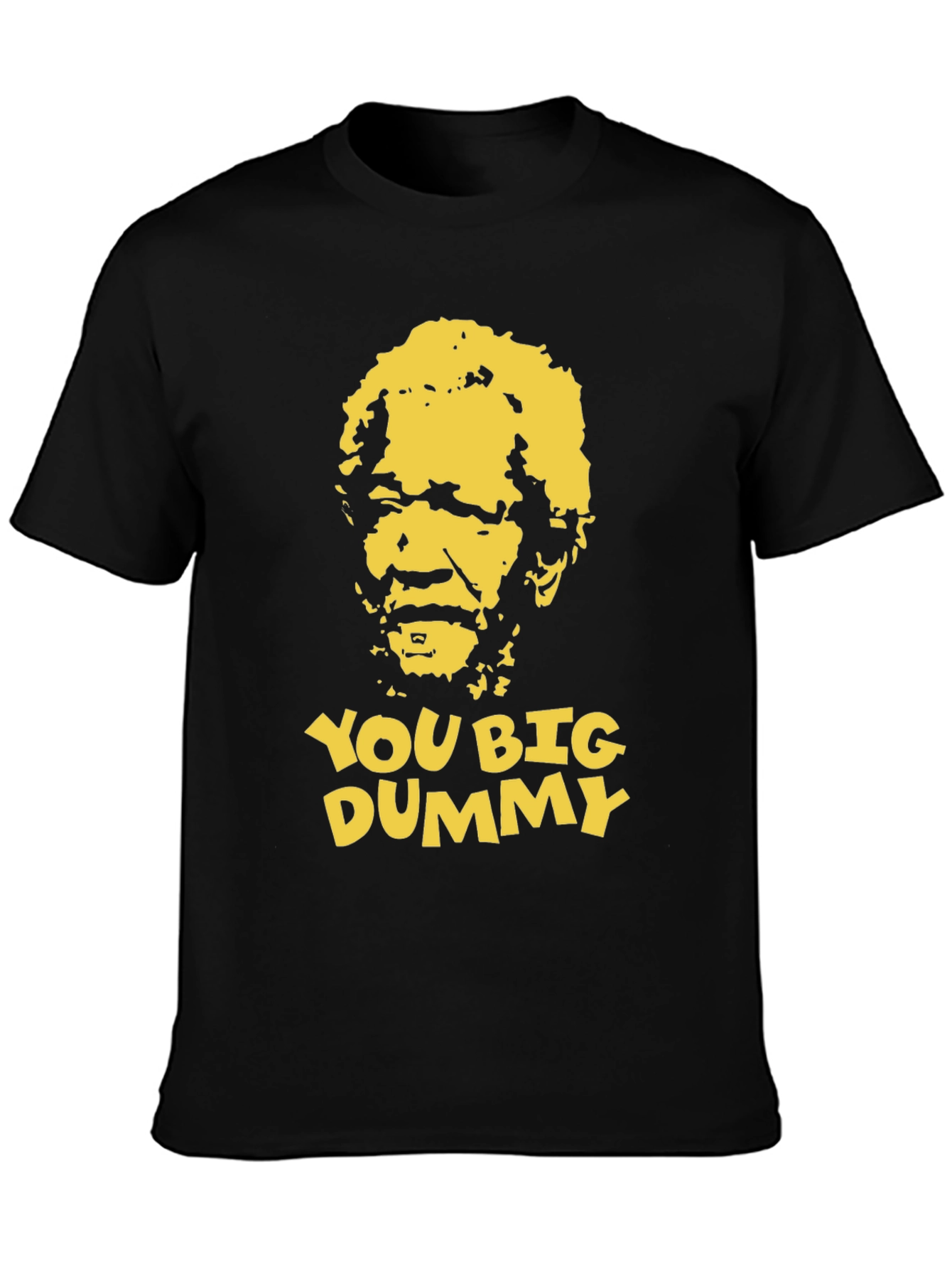 Black You Big Dummy Funny Graphic T-Shirt view 3