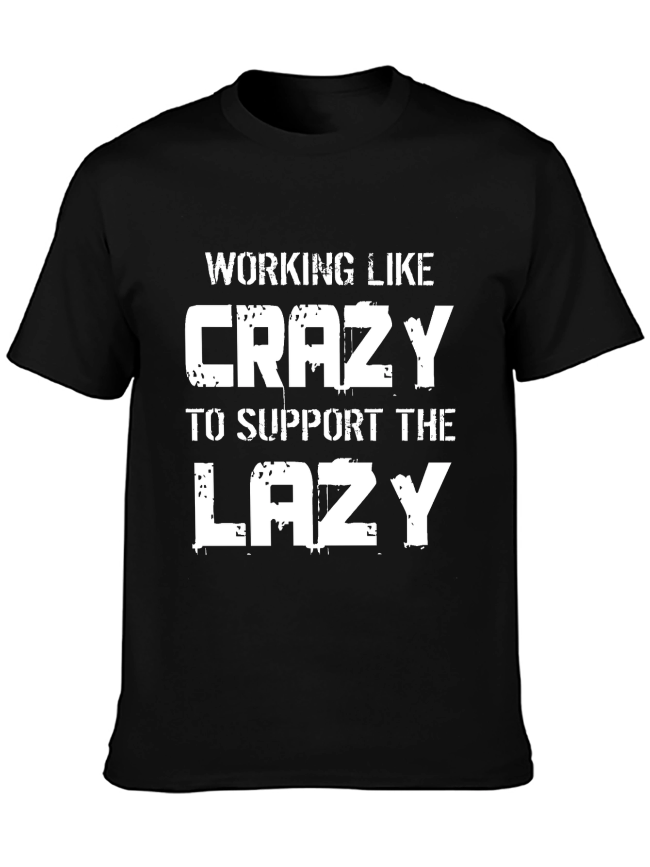 Black Working Like Crazy T-Shirt - Support The Lazy view 3