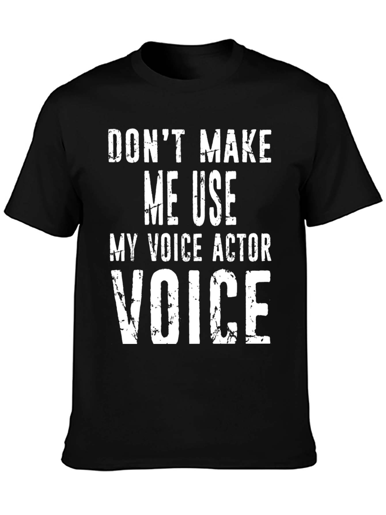 Black Voice Actor Tee: Don't Make Me Use My Voice! view 3