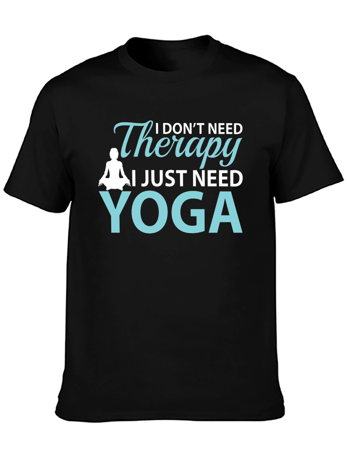 Black I Don't Need Therapy, I Need Yoga T-Shirt view 3