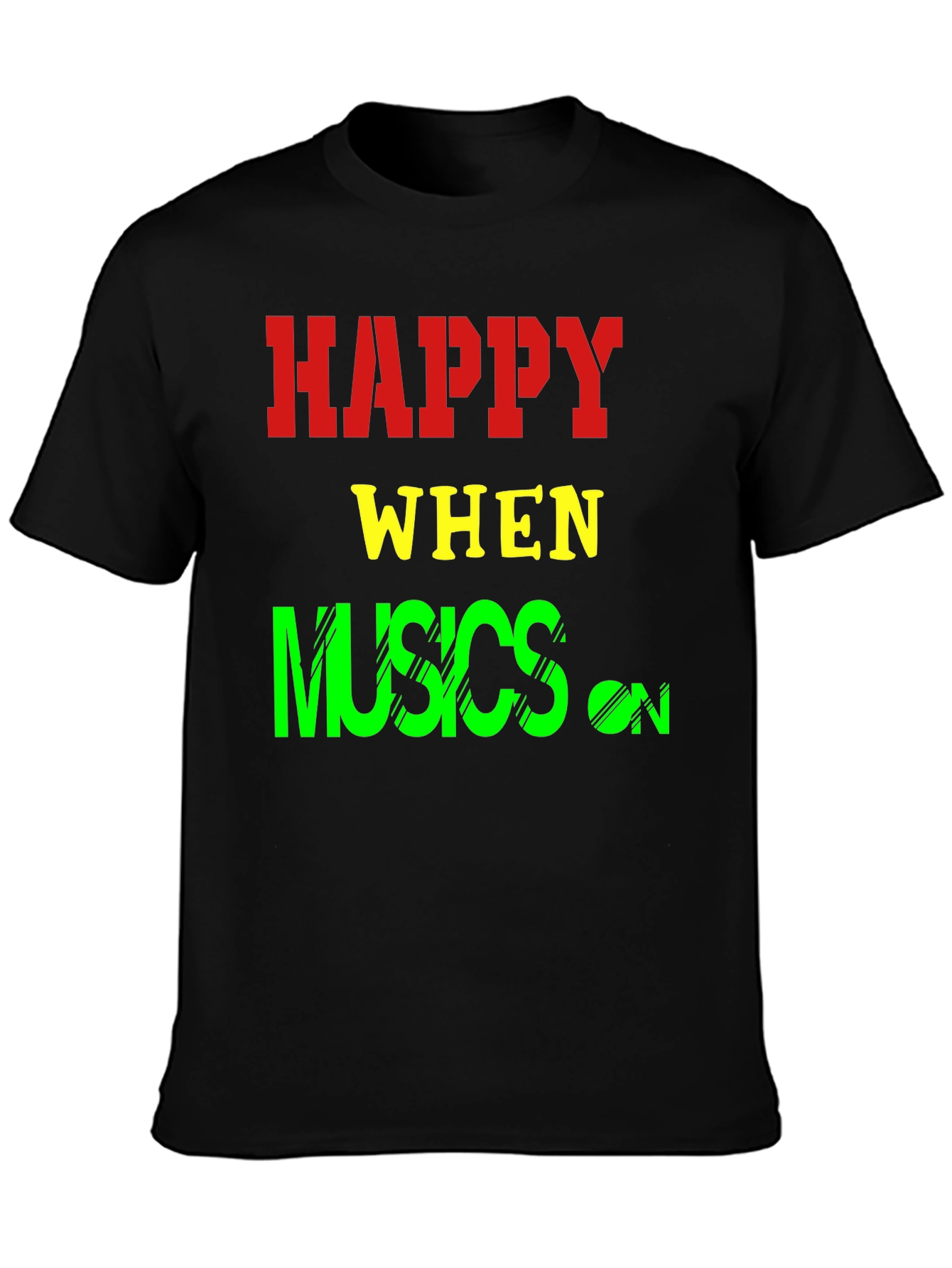 Black Happy When Musics On T-Shirt view 3