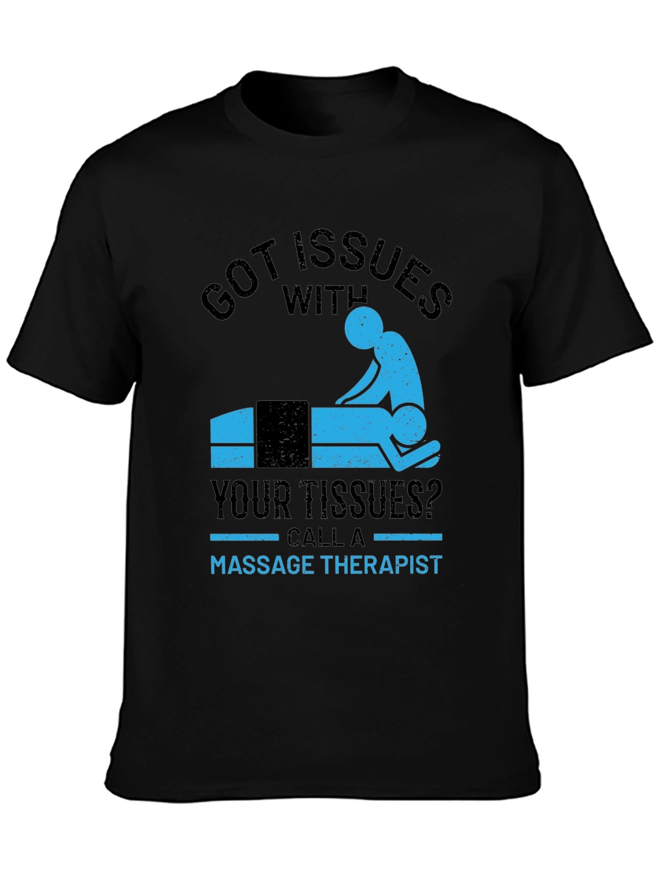 Black Got Issues? Massage Therapist Graphic T-Shirt view 3