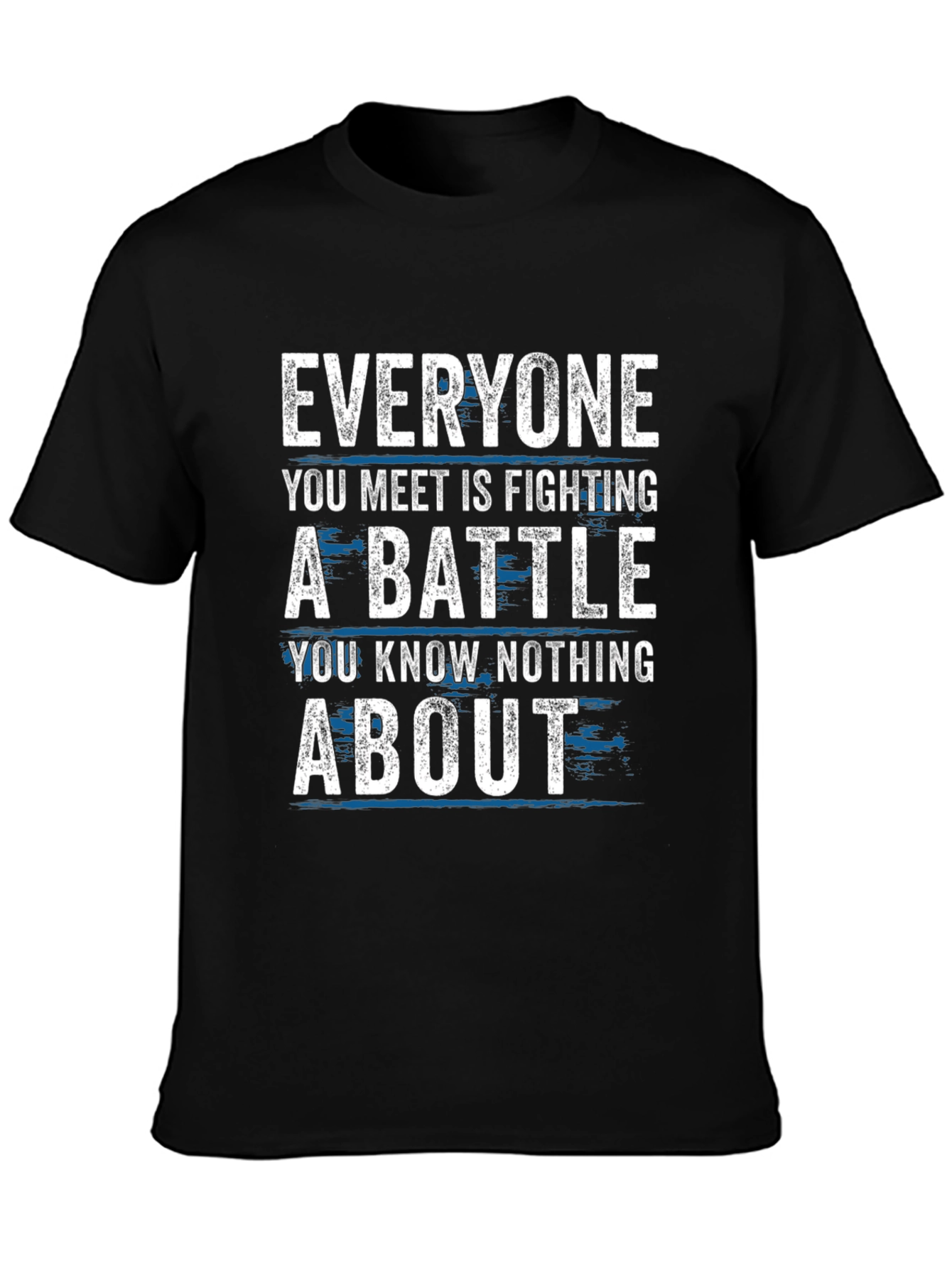 Black Everyone Fights Battles T-Shirt - Inspirational Tee view 3