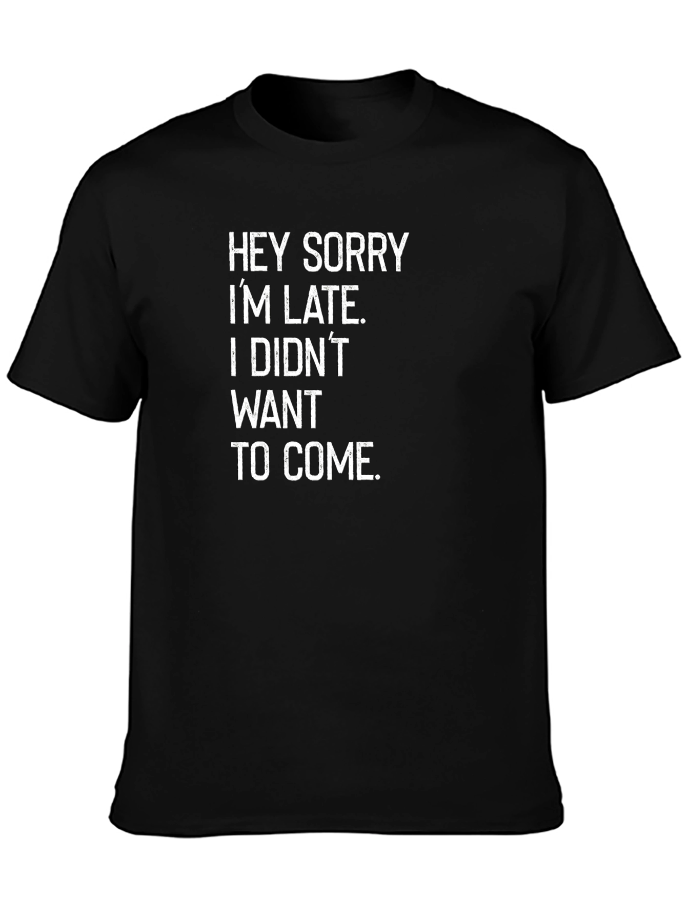 Black Funny Sarcastic 'Sorry I'm Late' Black T-Shirt view 3