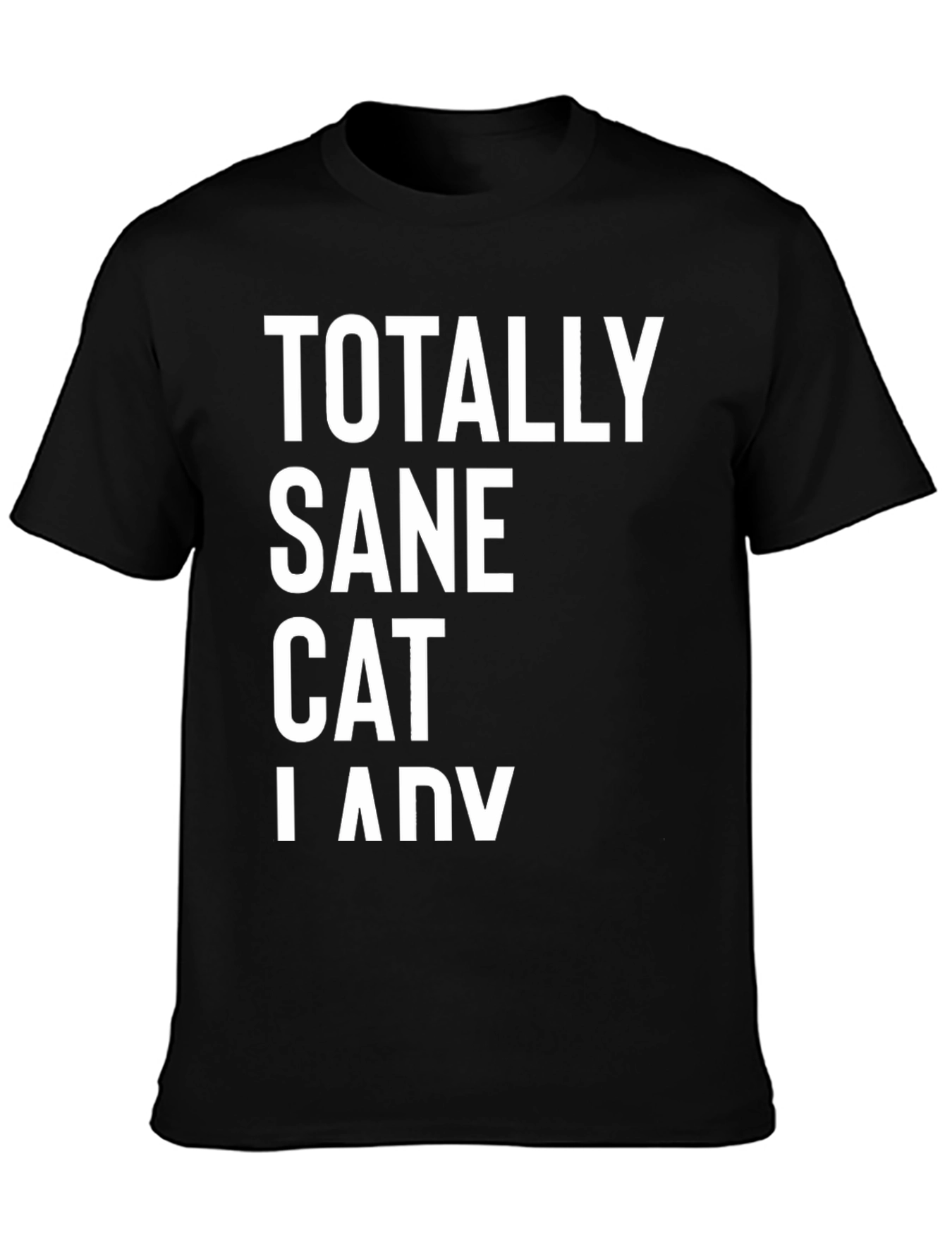 Black Totally Sane Cat Lady Black T-Shirt view 3