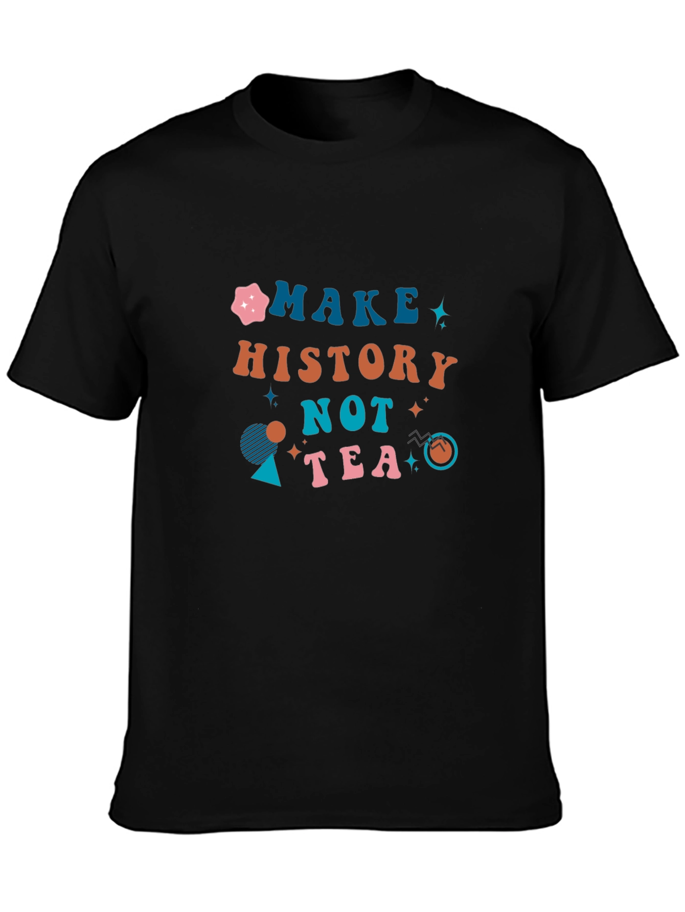 Black Make History Not Tea Black T-Shirt view 3