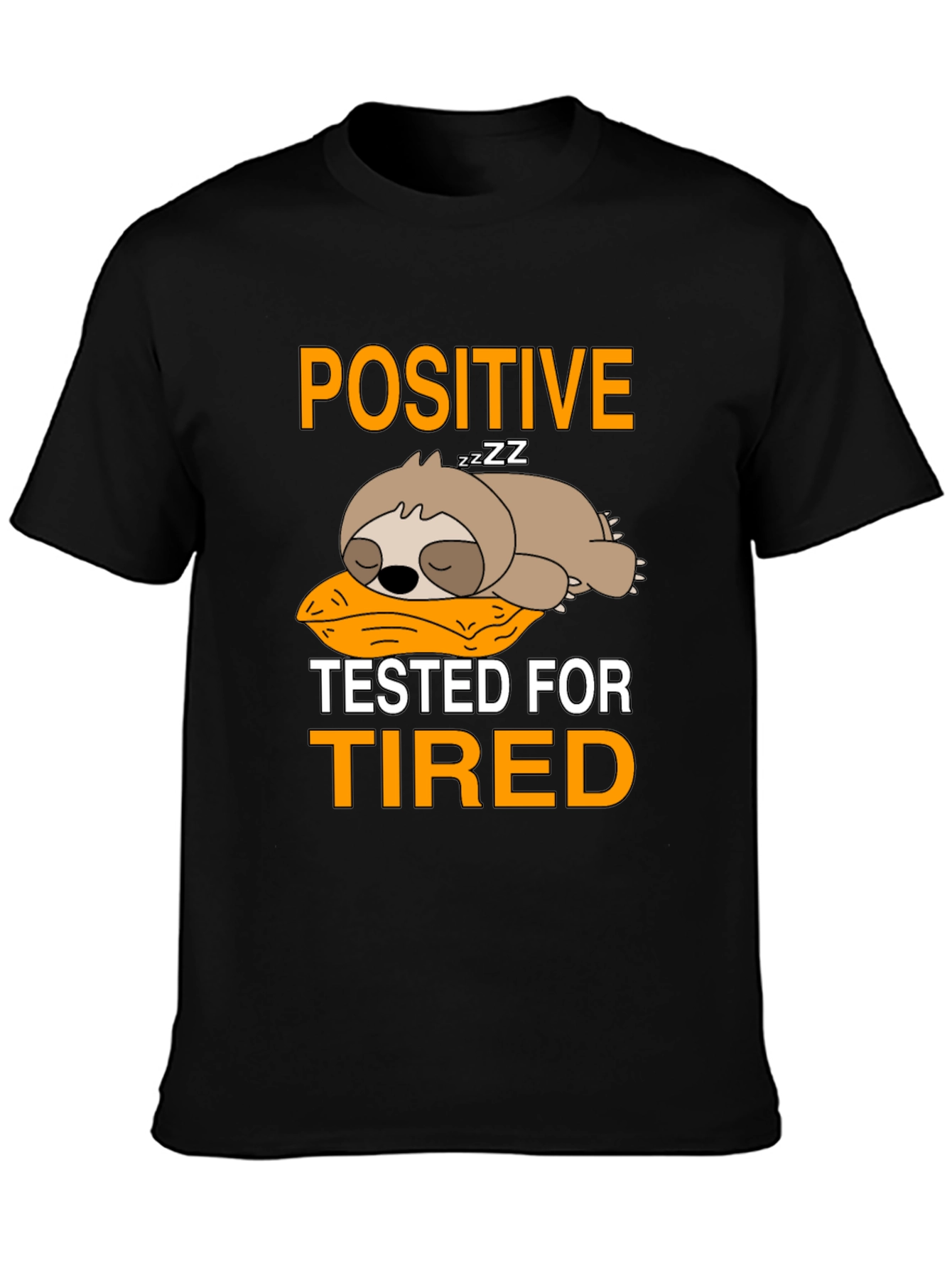Black Positive Tested for Tired Sloth T-Shirt view 3