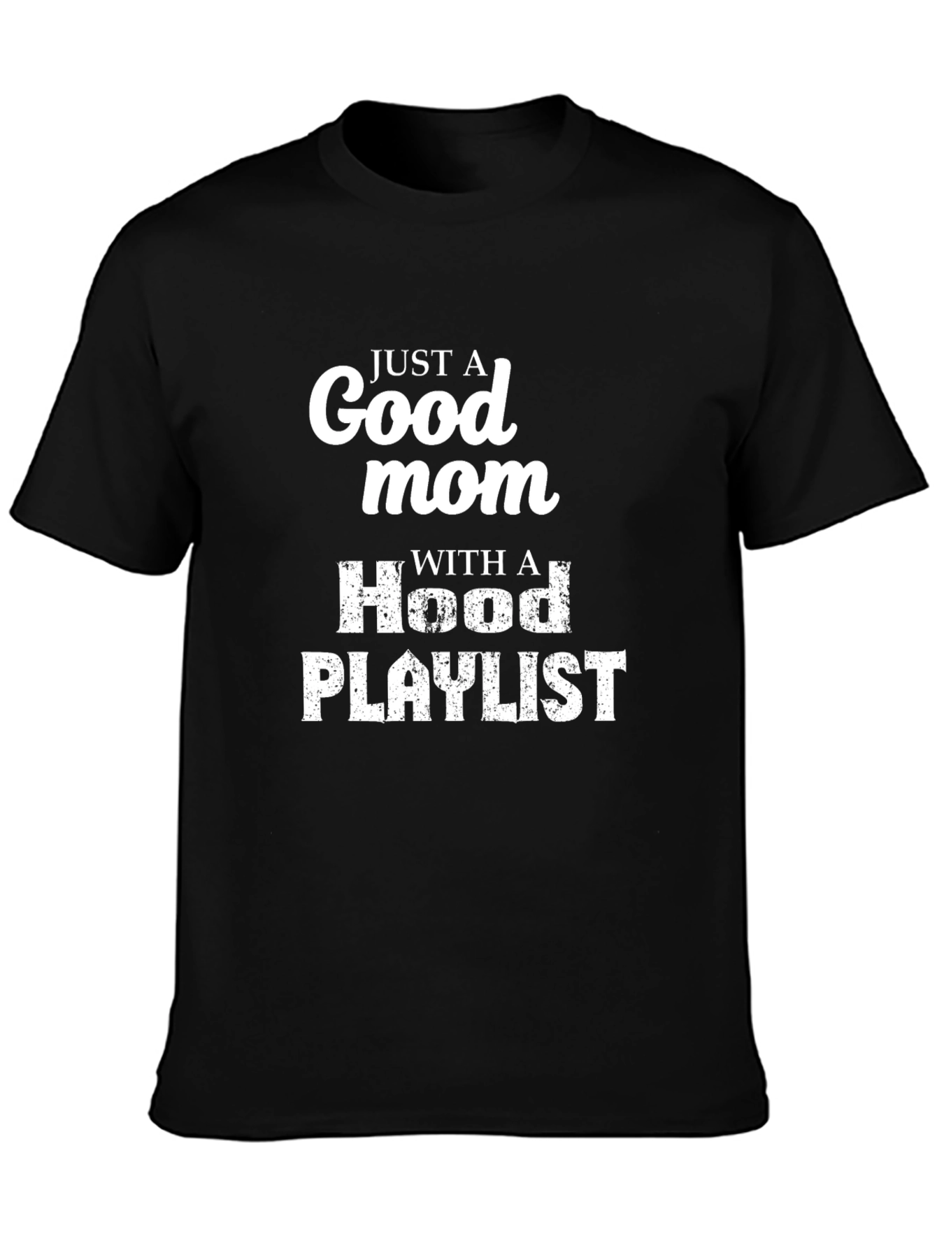 Black Good Mom With A Hood Playlist - Unisex T-Shirt view 3