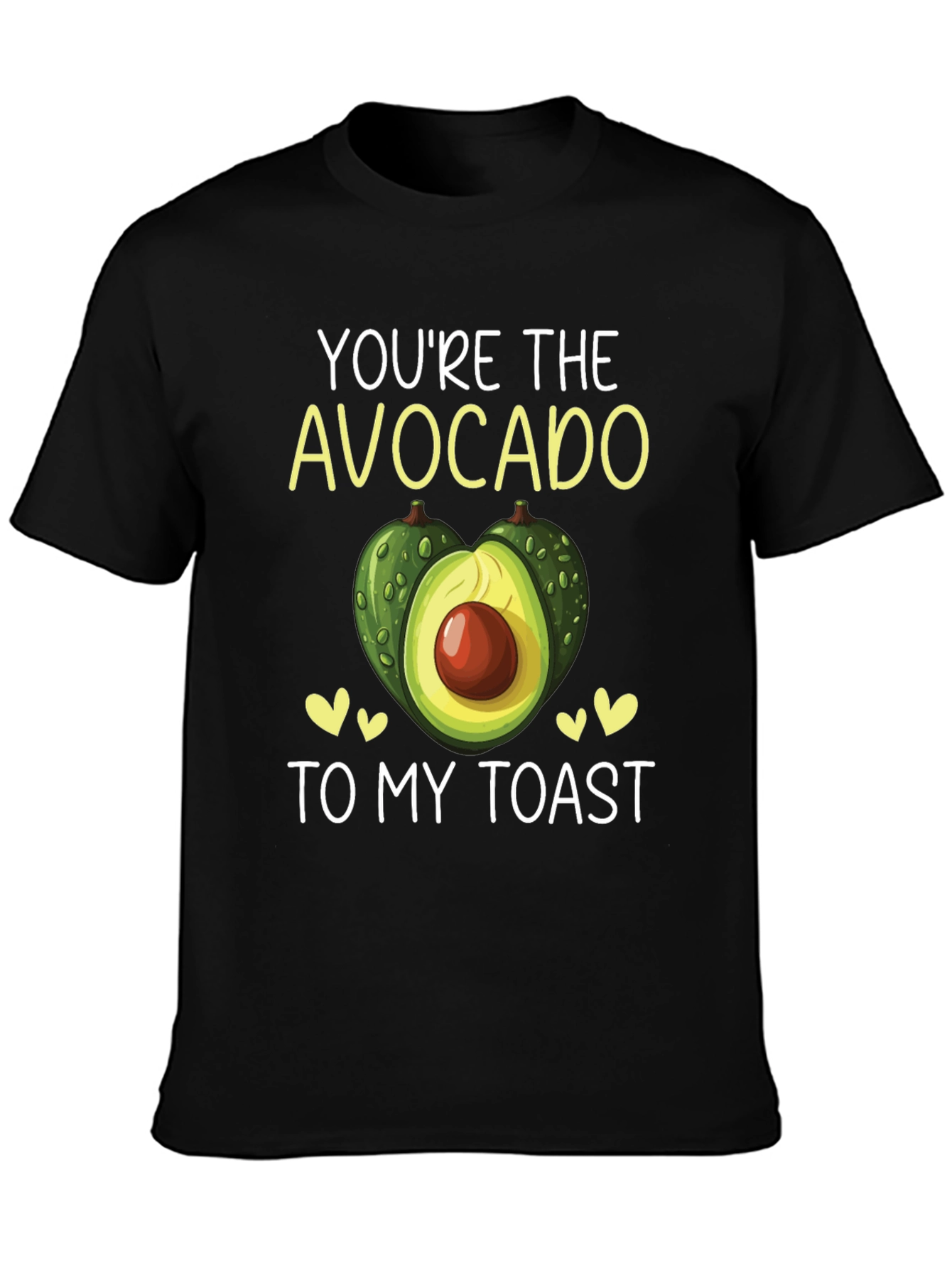 Black You're the Avocado to My Toast T-Shirt view 3