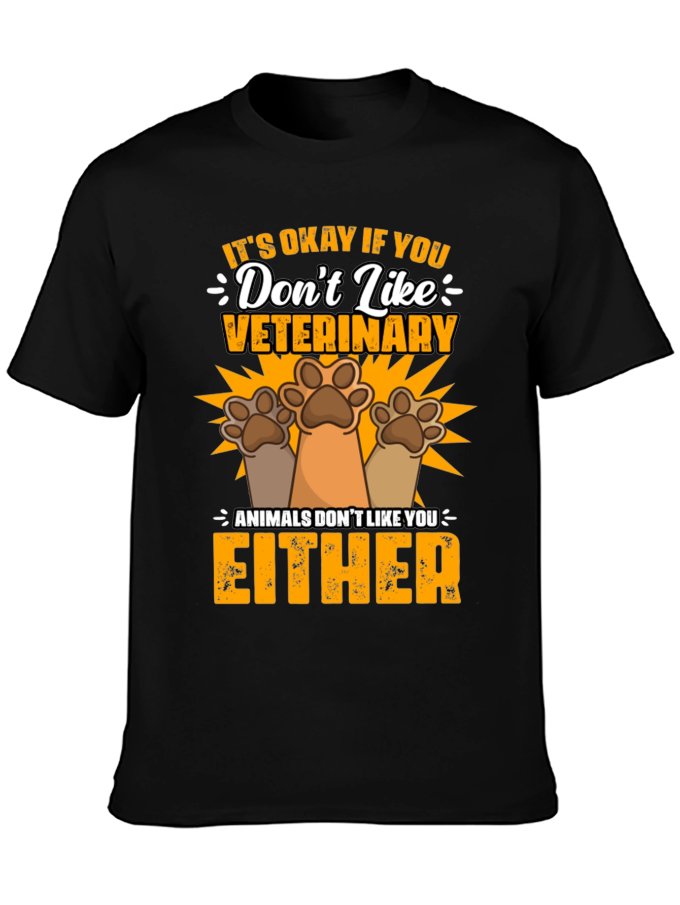 Black Veterinary Humor T-Shirt: Animals Don't Like You Either view 3