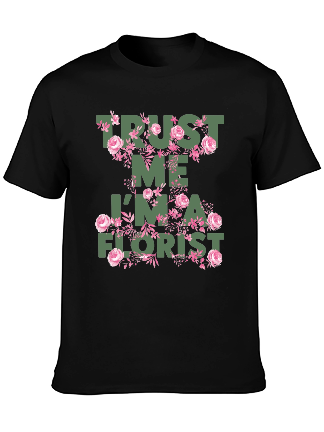 Black Trust Me I'm a Florist T-Shirt view 3