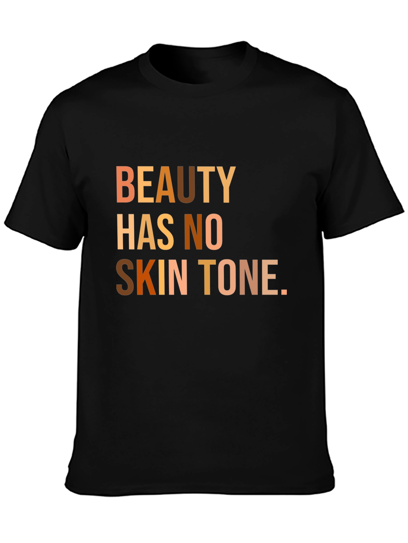 Black Beauty Has No Skin Tone T-Shirt view 3