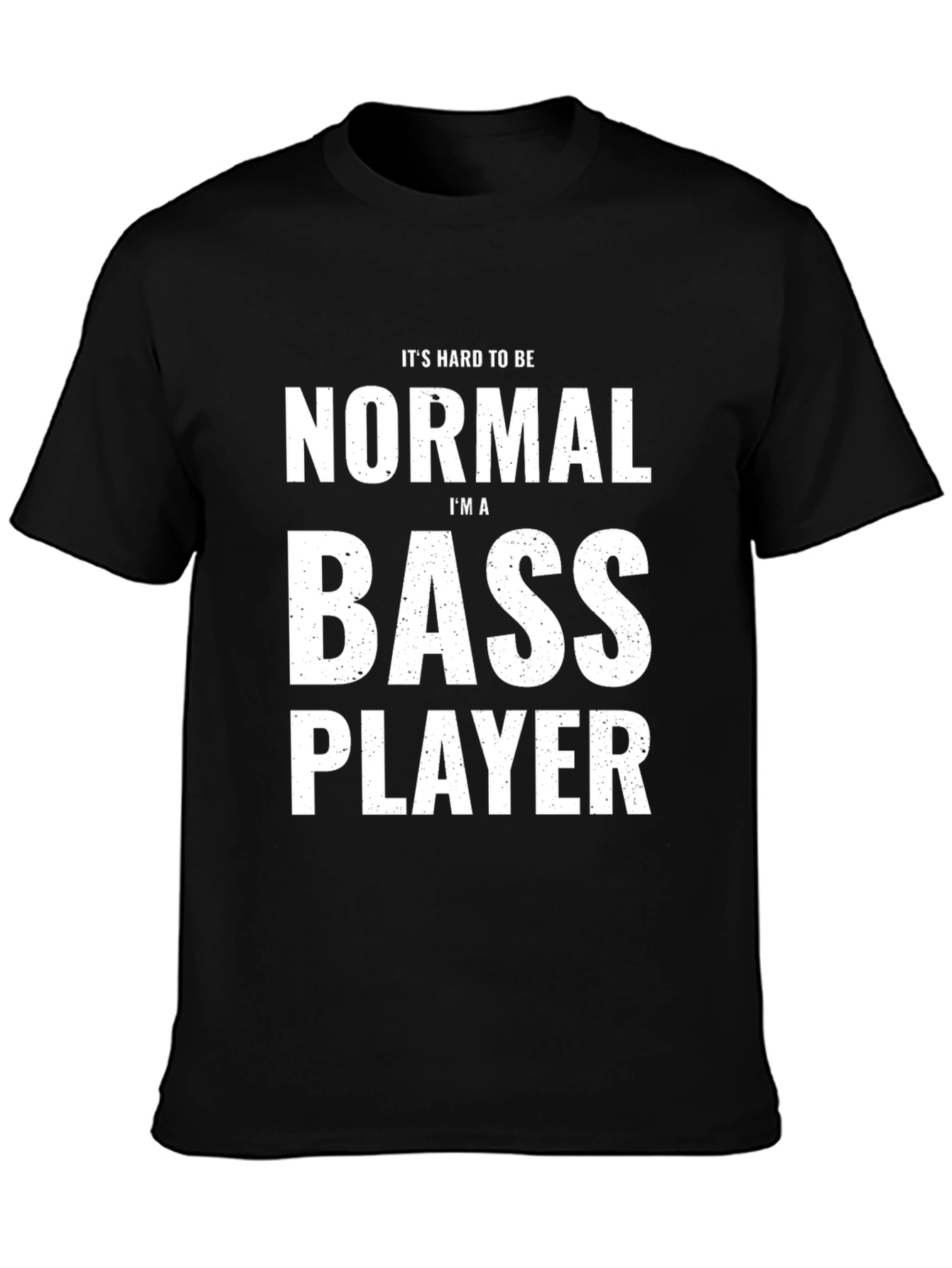 Black Funny Bass Player T-Shirt - It's Hard to Be Normal view 3