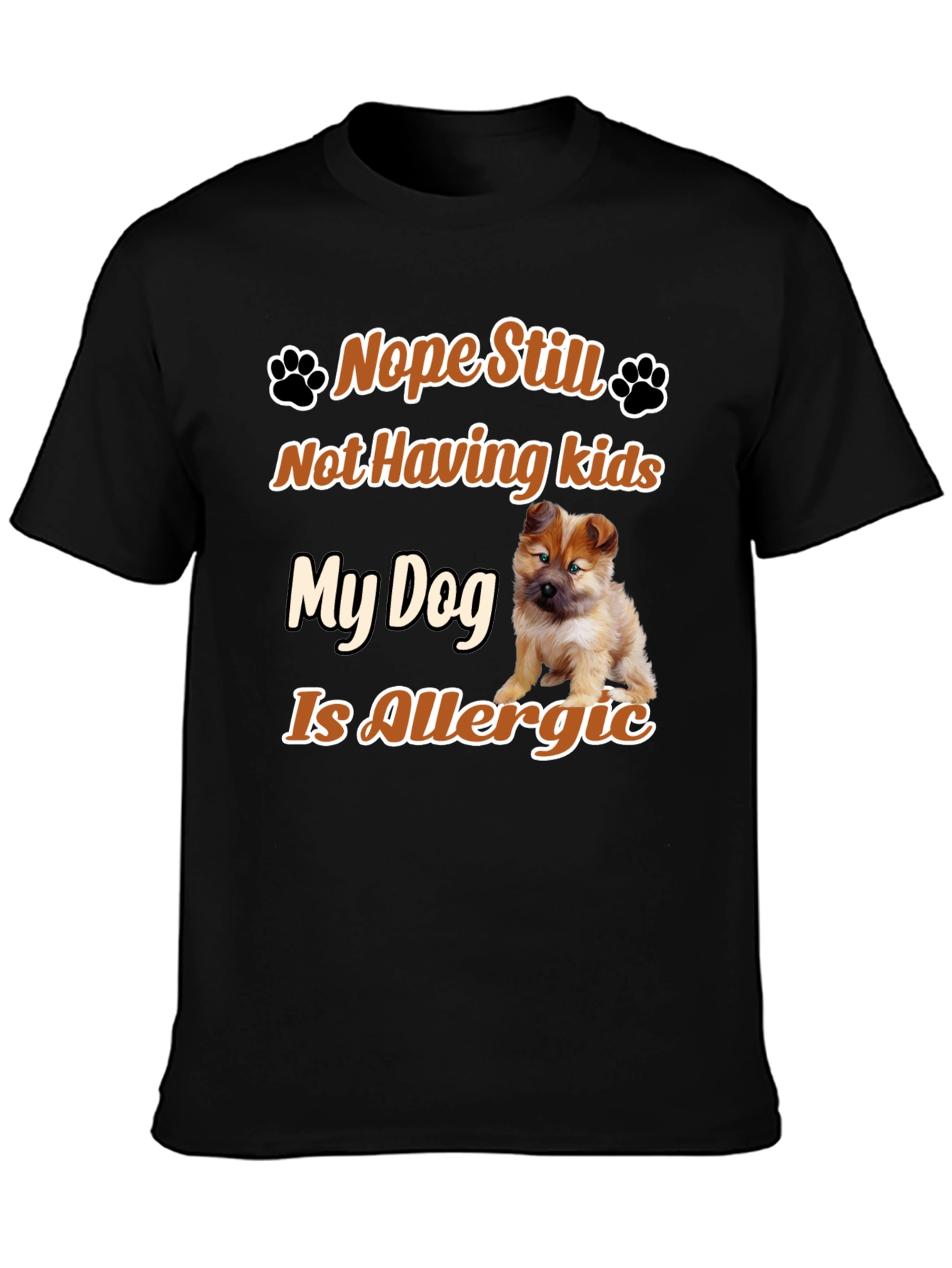 Black Funny Dog Lover T-Shirt - Nope Still Not Having Kids view 3