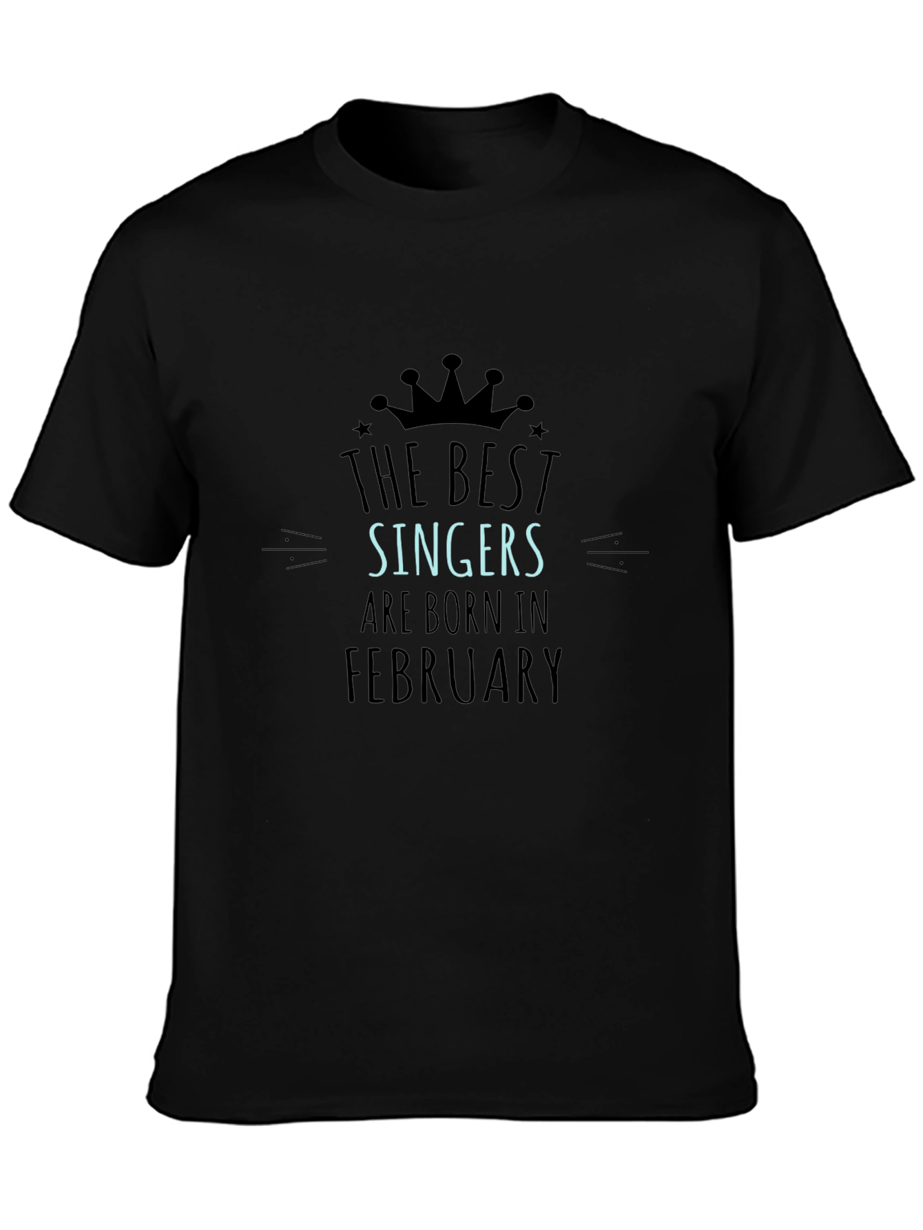 Black The Best Singers Are Born In February T-Shirt view 3