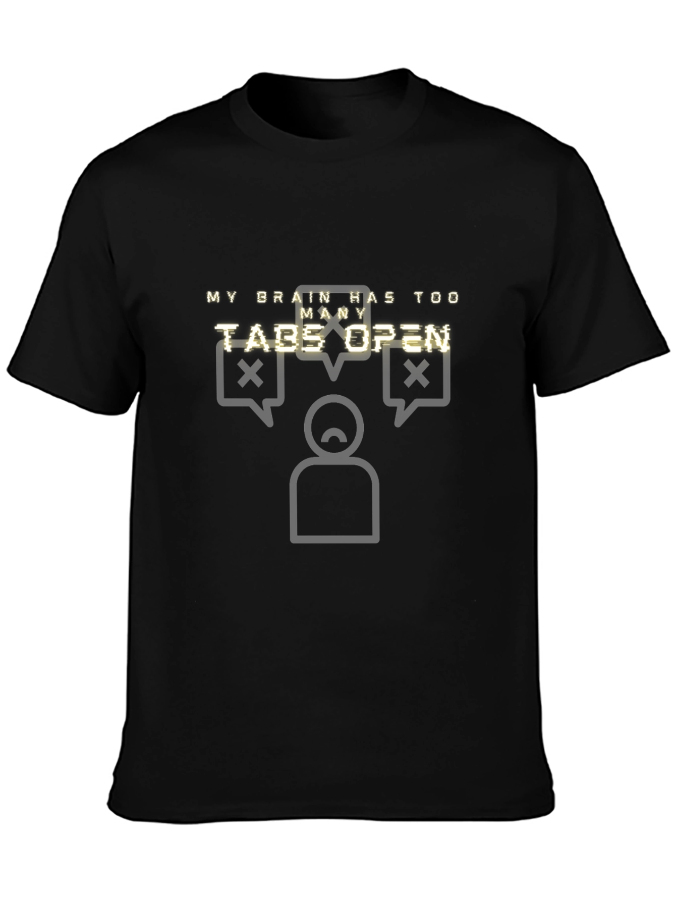 Black My Brain Has Too Many Tabs Open T-Shirt - Funny Graphic Tee view 3