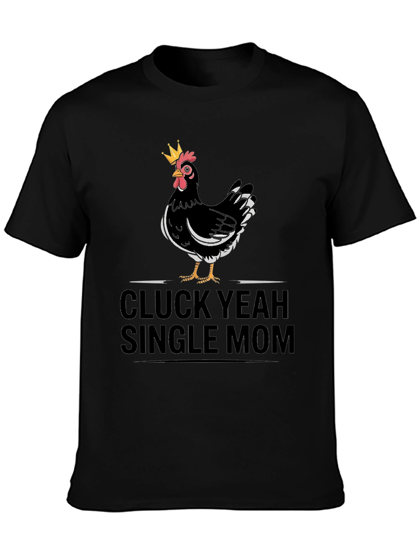 Black Cluck Yeah Single Mom T-Shirt - Black Cotton Tee view 3