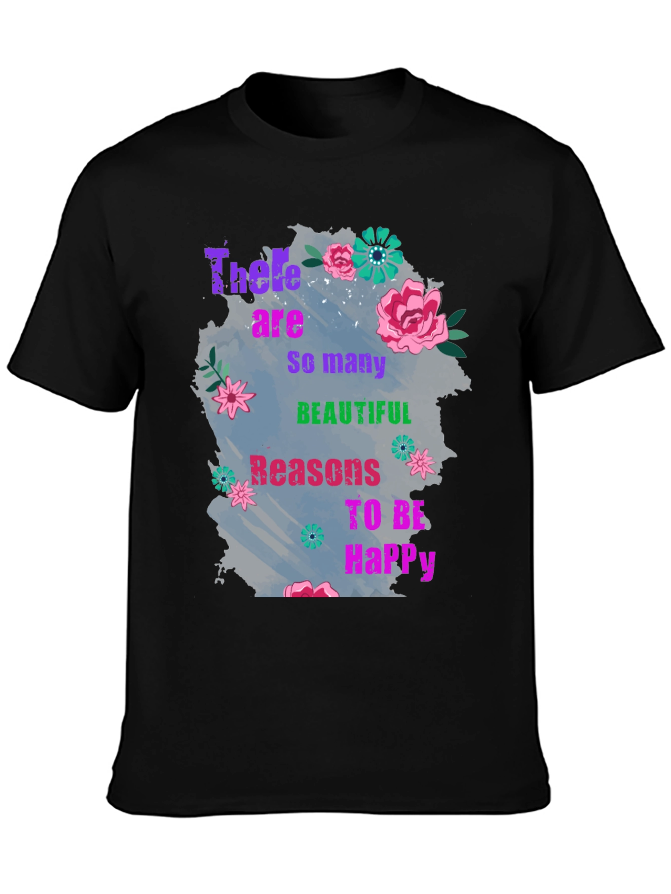 Black Floral Inspirational T-Shirt - Reasons to Be Happy view 3