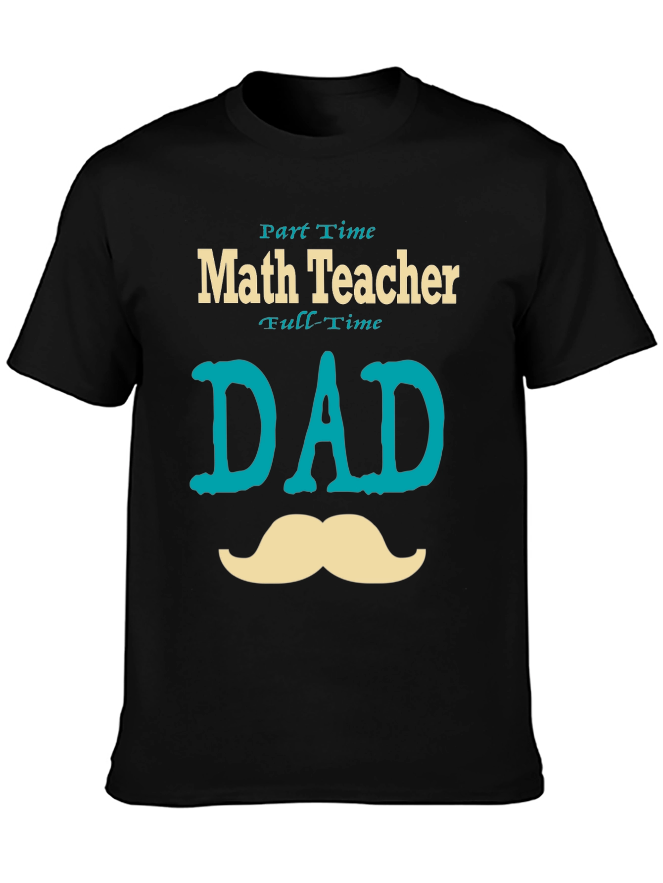 Part-Time Math Teacher, Full-Time Dad T-Shirt - 3