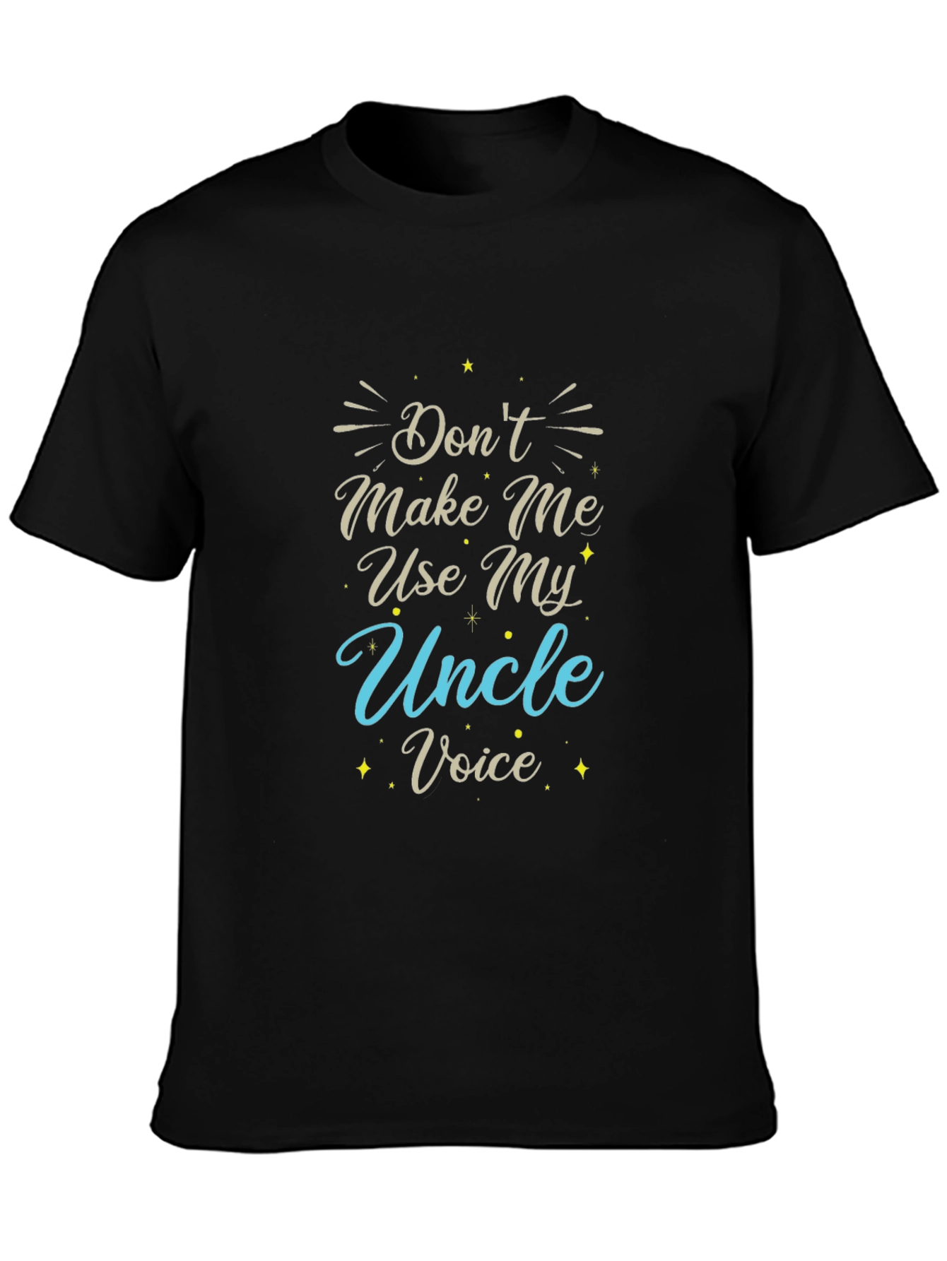 Black Don't Make Me Use My Uncle Voice T-Shirt view 3