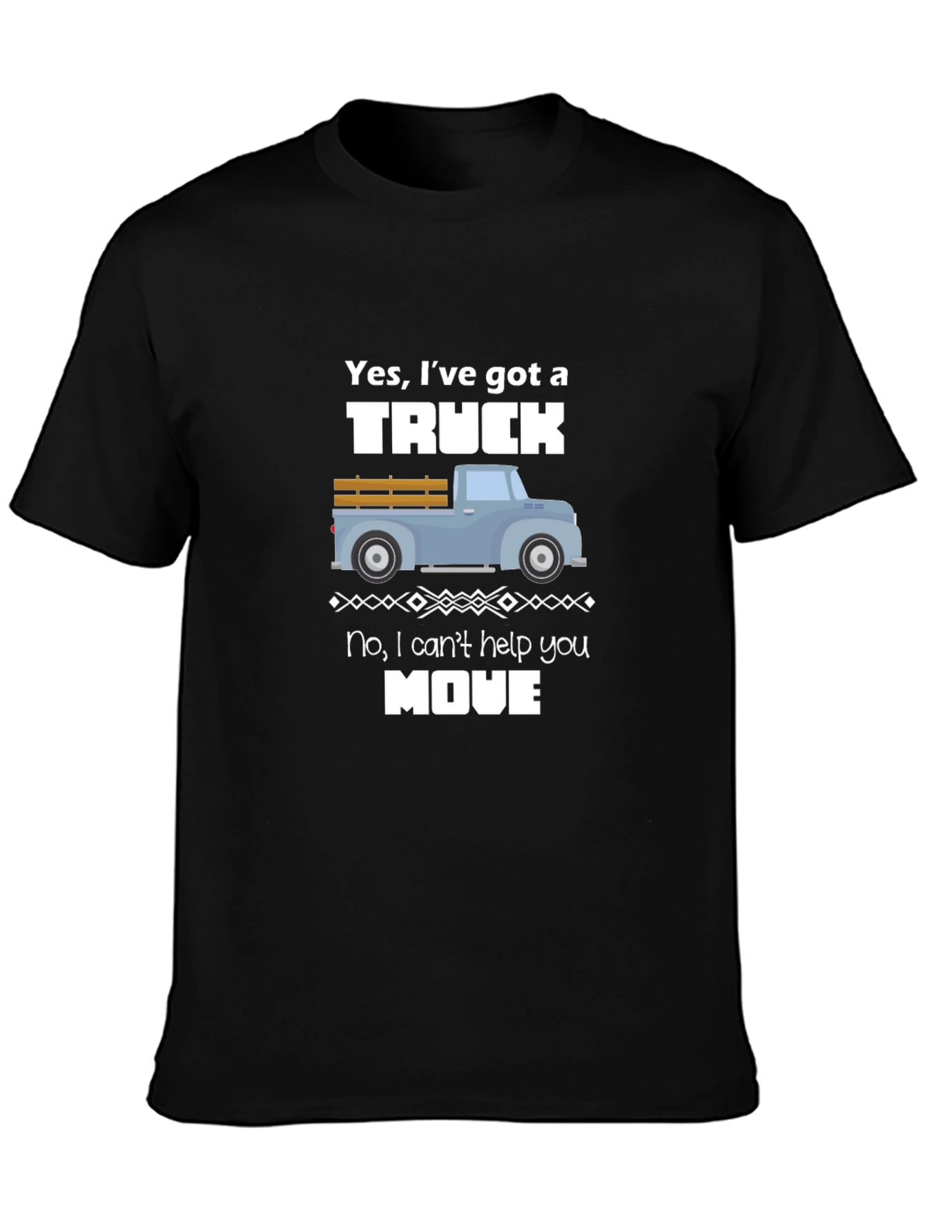 Funny Truck T-Shirt: Yes I Have a Truck - 3